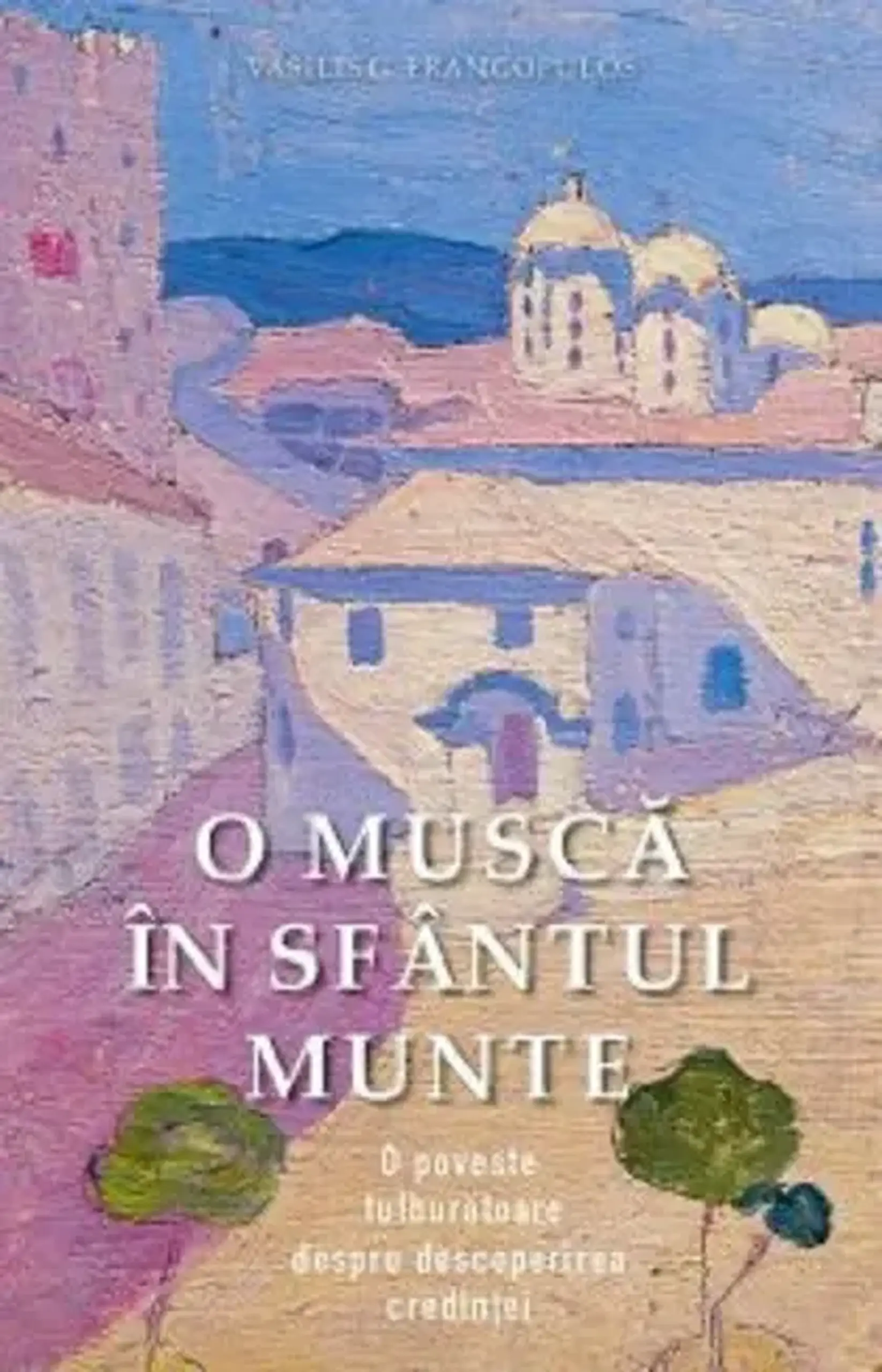 O musca in Sfantul Munte | Vasilis G. Frangopulos
