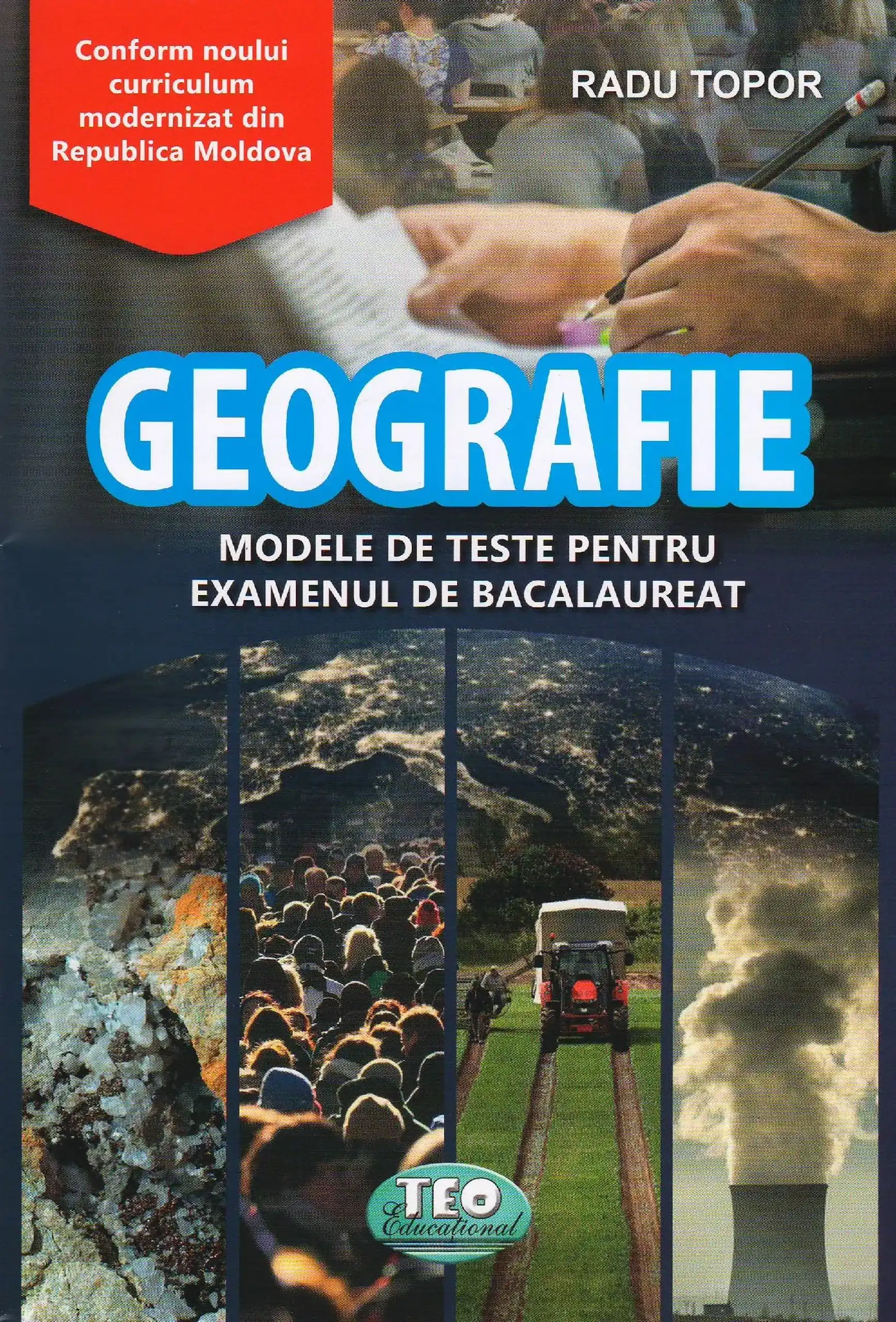 Geografie. Modele de teste pentru examenul de Bacalaureat | Radu Topor