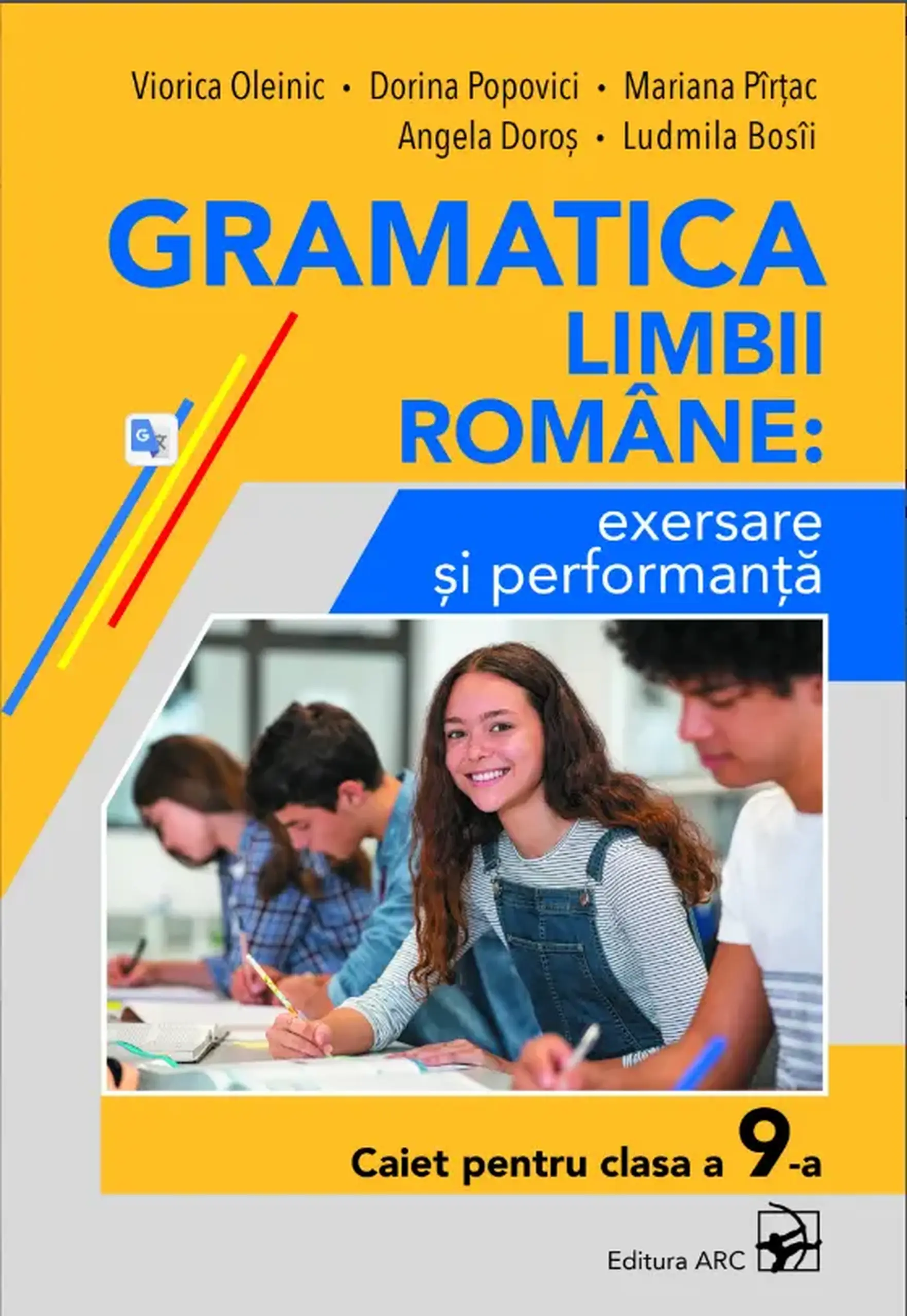 Gramatica limbii romane: exersare si performanta. Caiet pentru clasa a 9-a | Viorica Oleinic, Dorina Popovici, Mariana Pirtac, Angela Doros