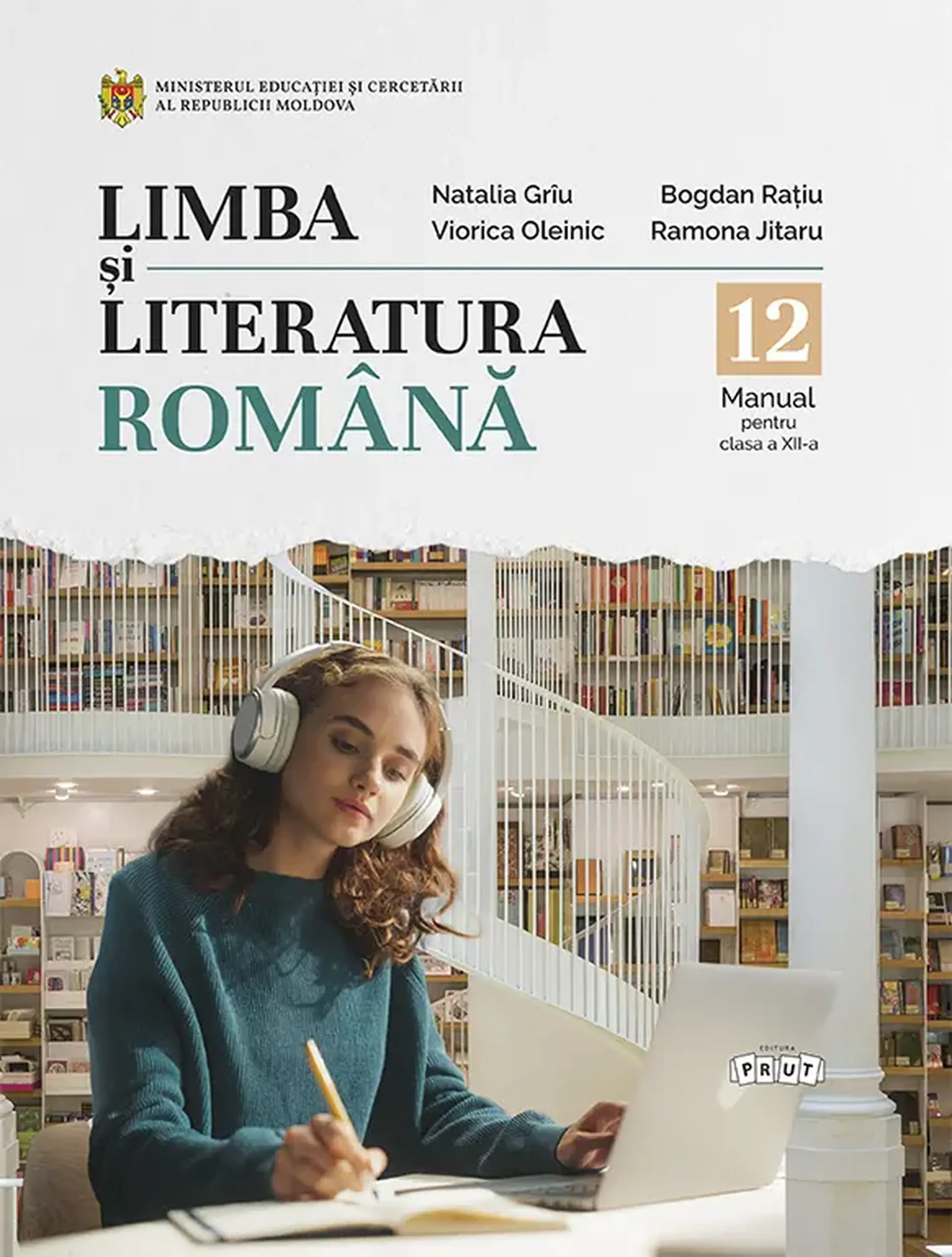 Limba si literatura romana cl.12. Manual | Natalia Griu, Viorica Oleinic, Bogdan Ratiu, Ramona Jitaru