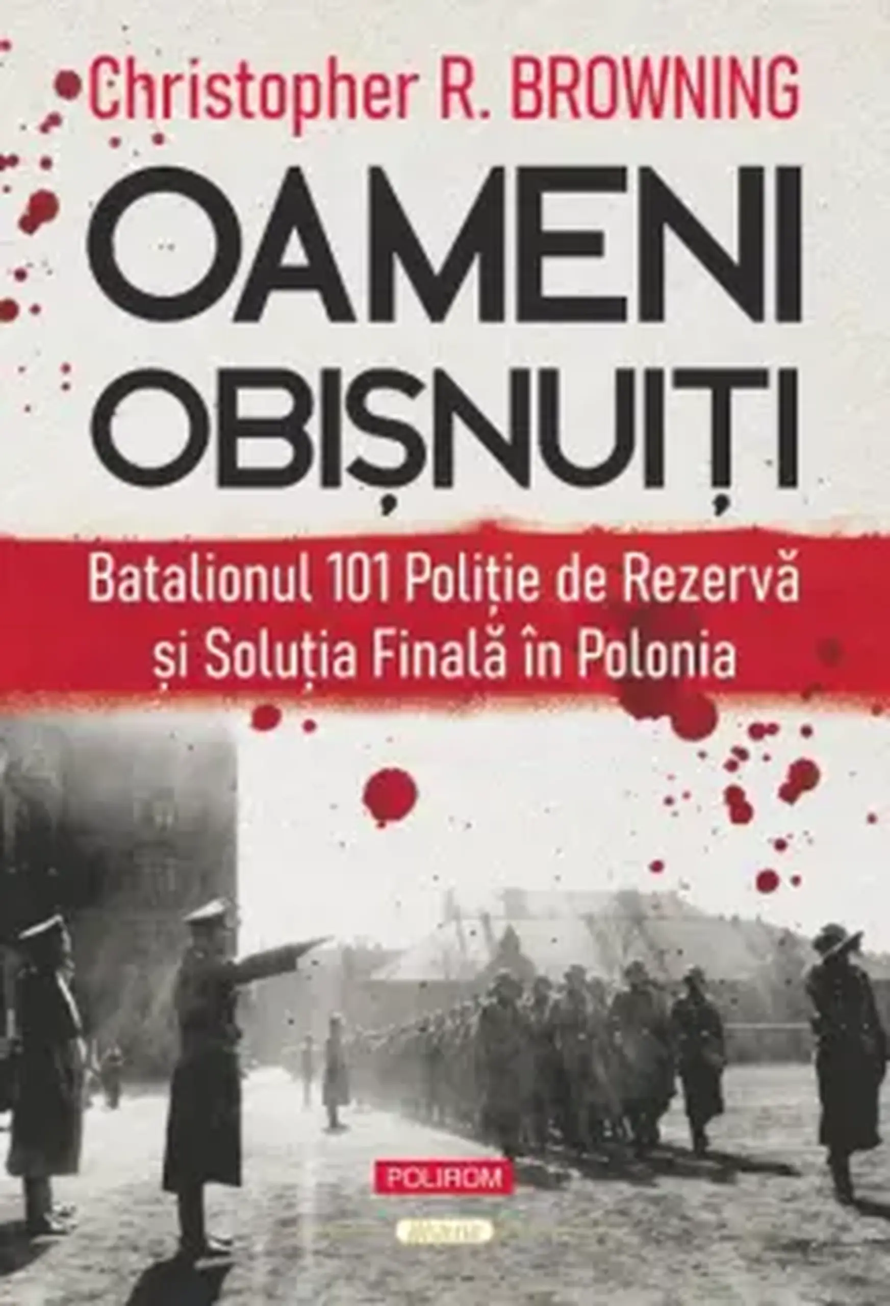 Oameni obisnuiti | Christopher R. Browning