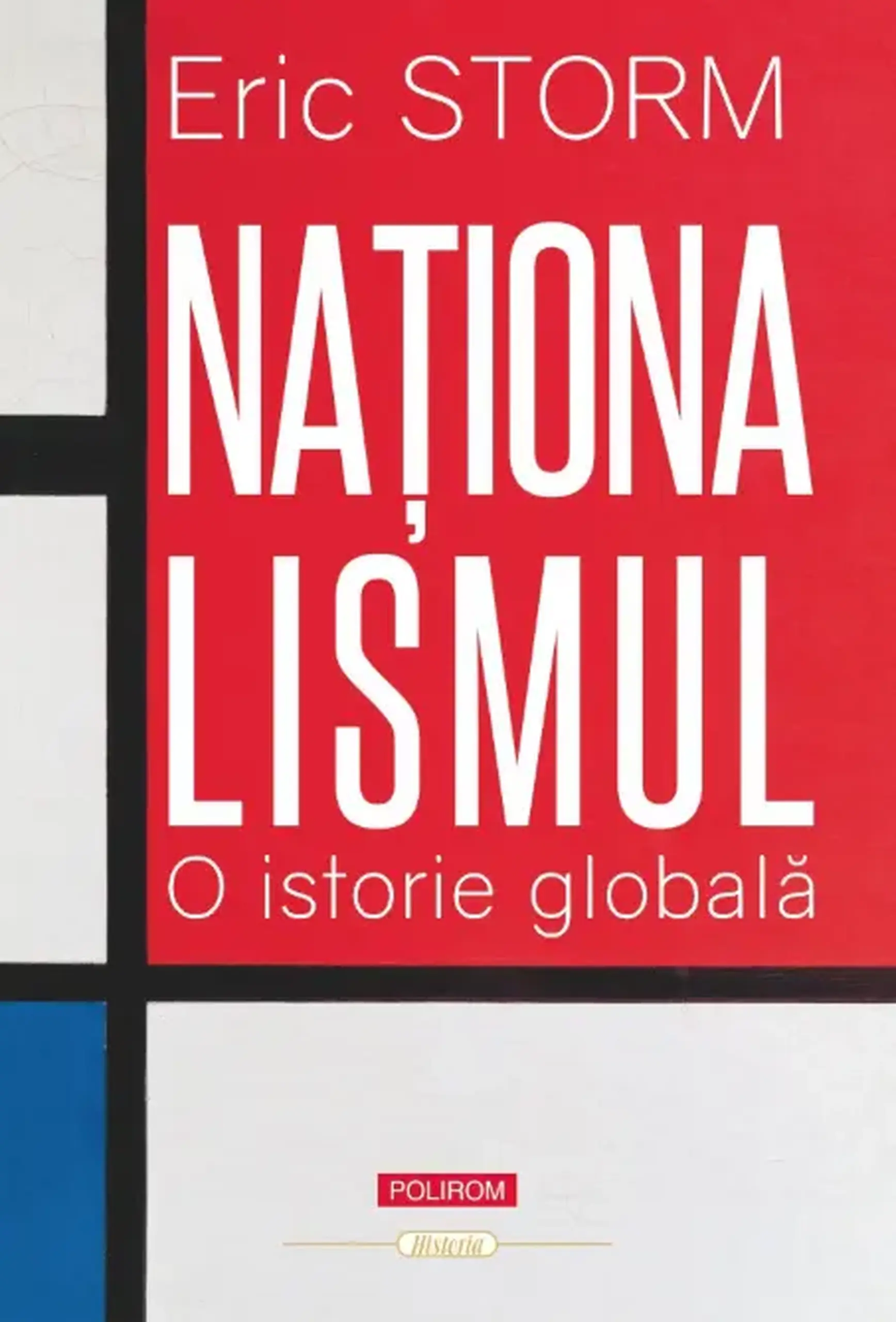 Nationalismul. O istorie globala | Eric Storm