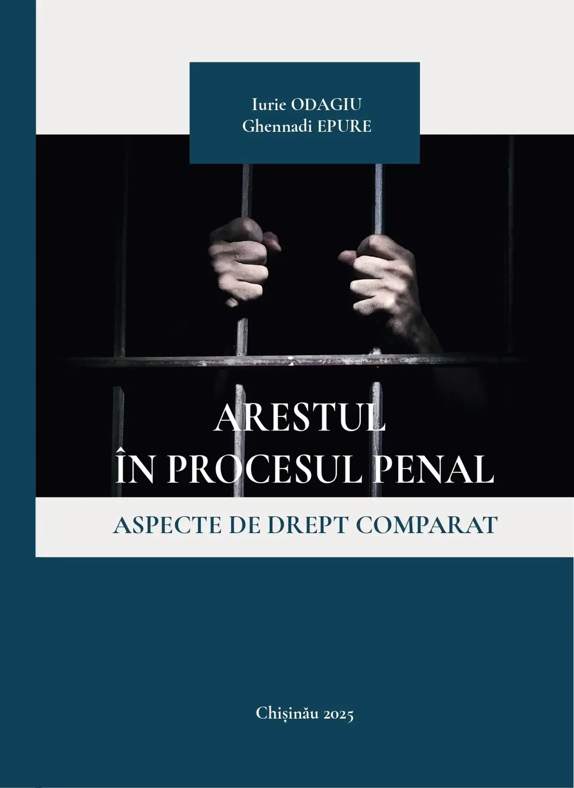 Arestul in Procesul Penal | Ghenadi Epure, Iurie Odagiu