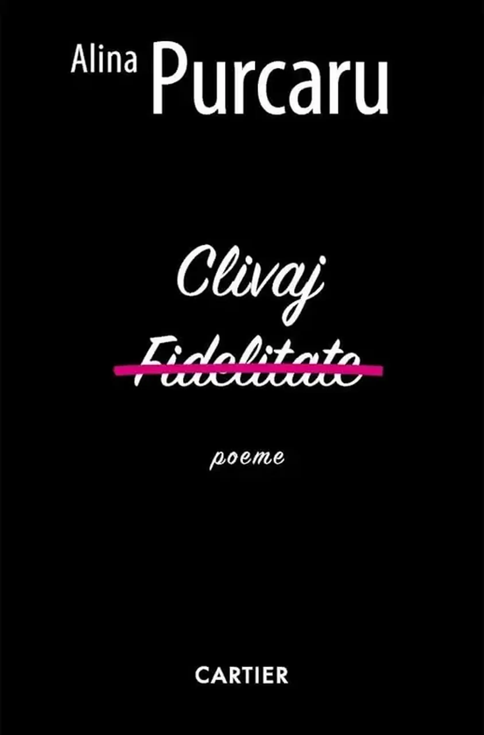 Clivaj. Fidelitate | Alina Purcaru
