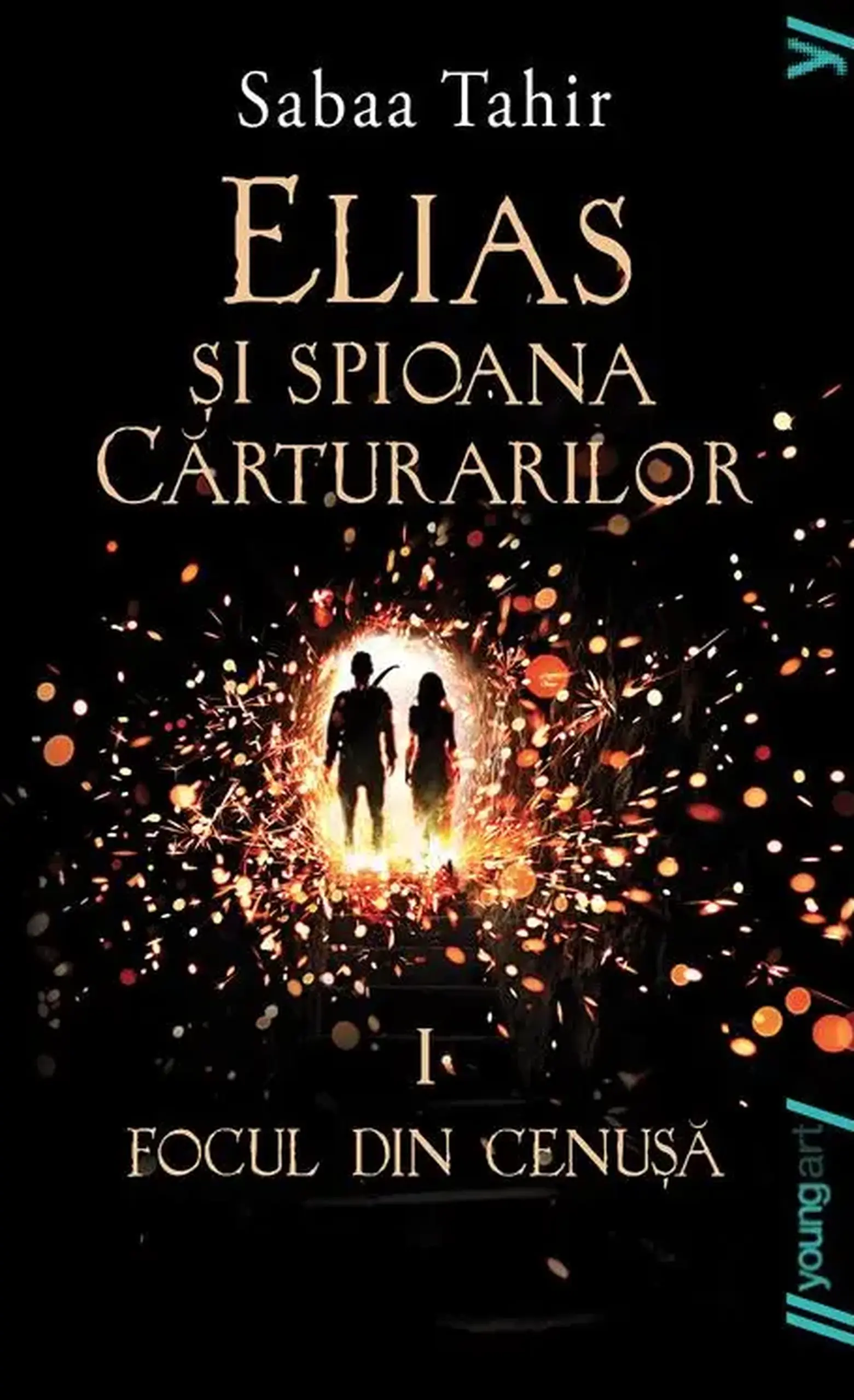 Elias si spioana Carturarilor - Focul din cenusa | Sabaa Tahir