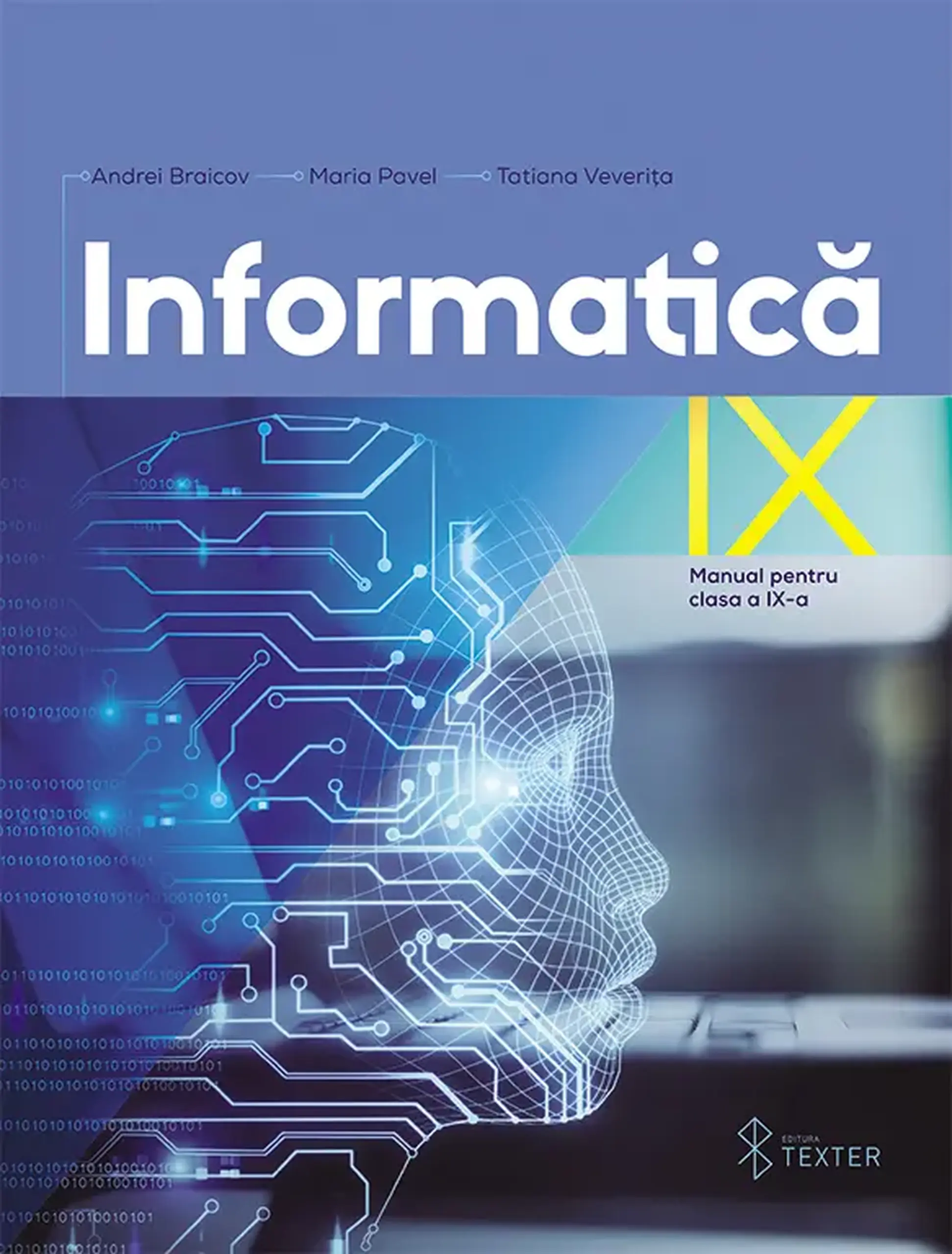 Informatica. Manual pentru clasa a IX-a | Andrei Braicov, Maria Pavel, Tatiana Veverita