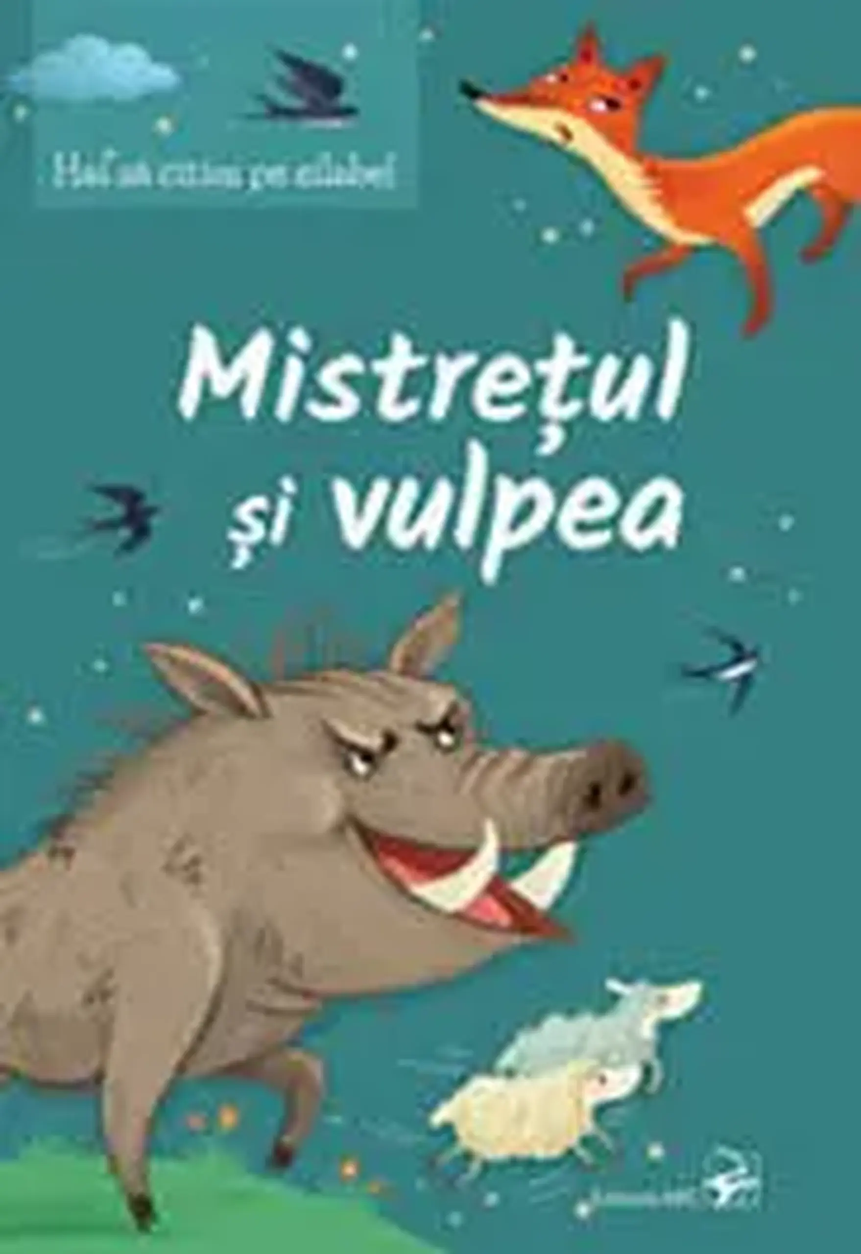 Hai sa citim pe silabe. Mistretul si vulpea