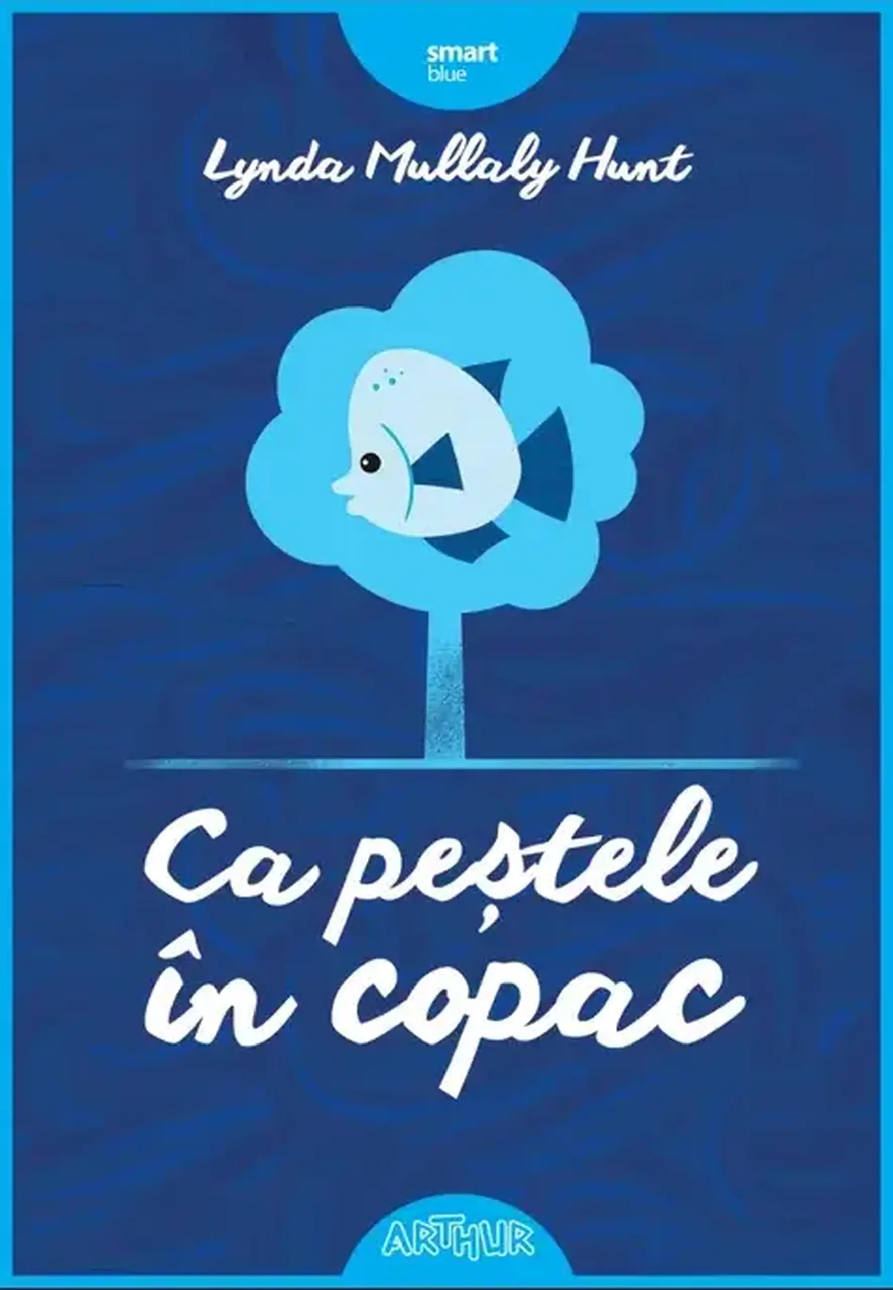 Ca pestele in copac | Lynda Mullaly Hunt