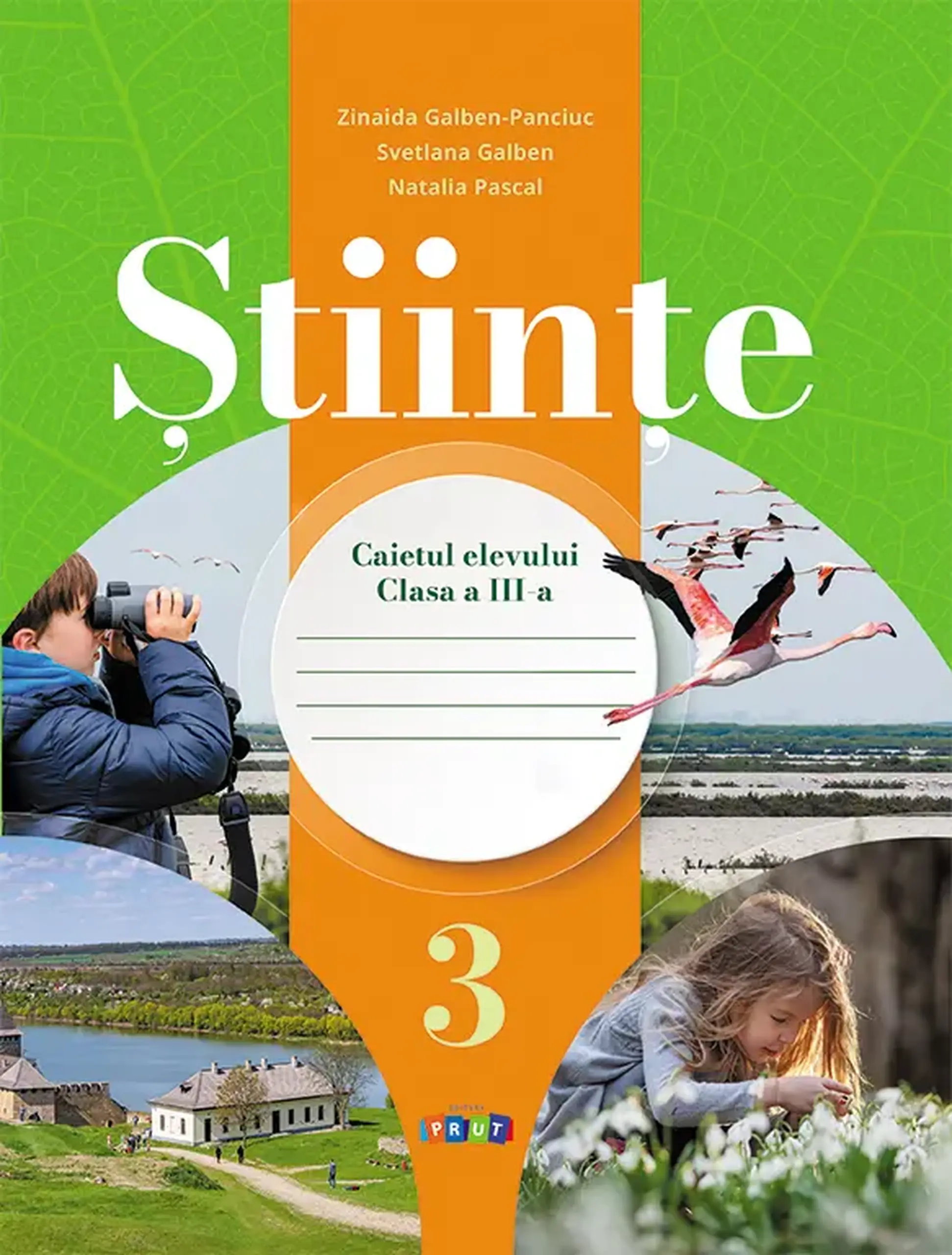 Stiinte cl.3. Caietul elevului | Zinaida Galben-Panciuc, Svetlana Galben, Natalia Pascal