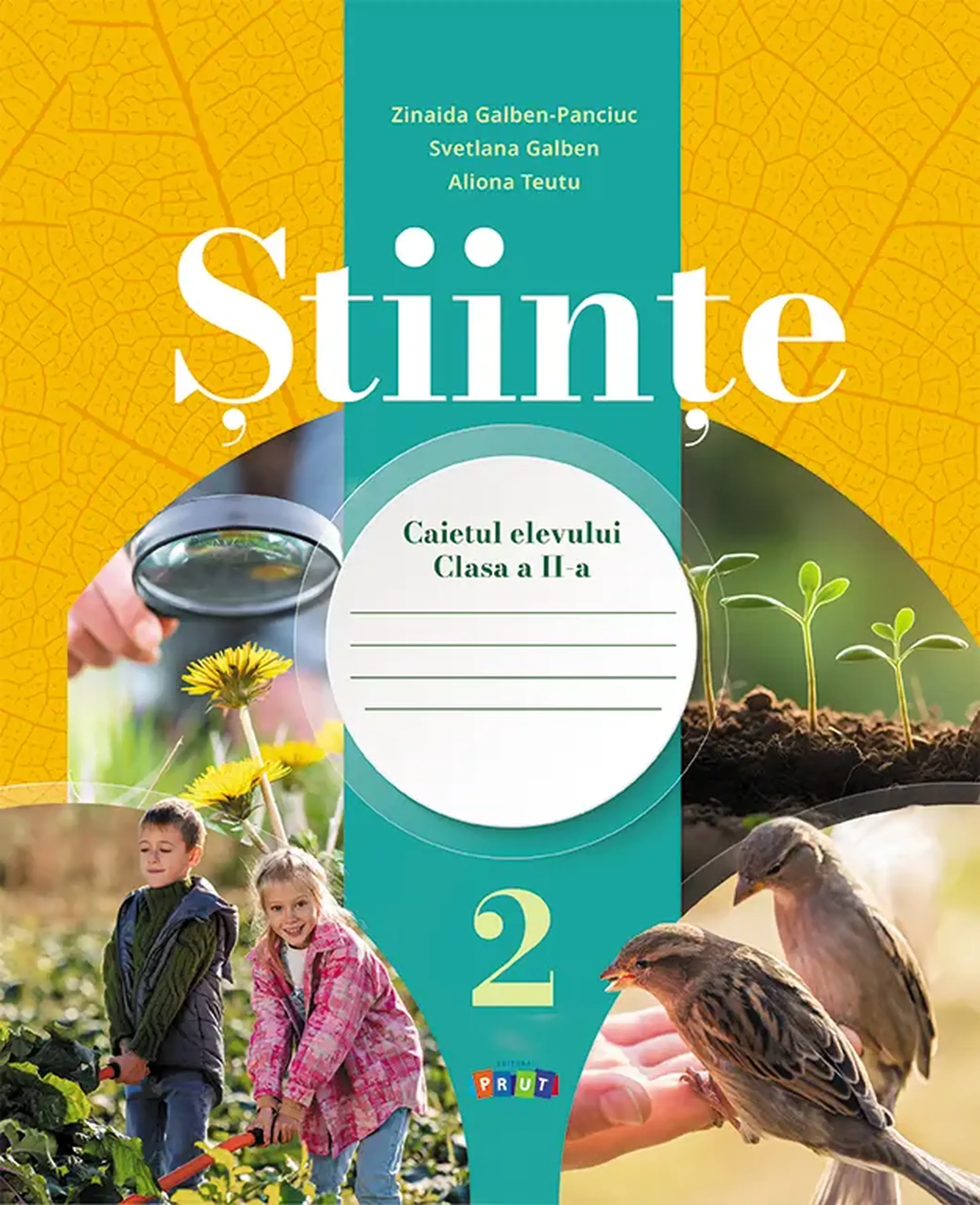 Stiinte cl.2. Caietul elevului | Zinaida Galben-Panciuc, Svetlana Galben, Aliona Teutu