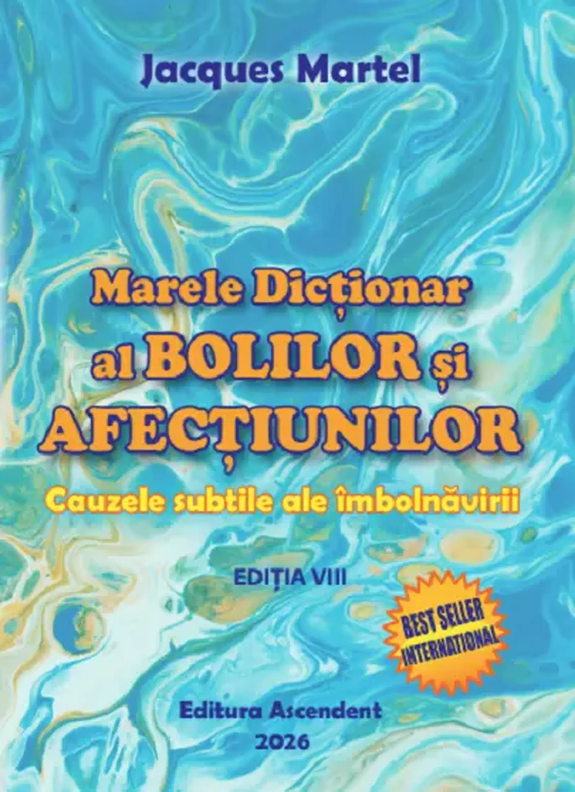 Marele Dictionar al Bolilor si Afectiunilor | Jacques Martel