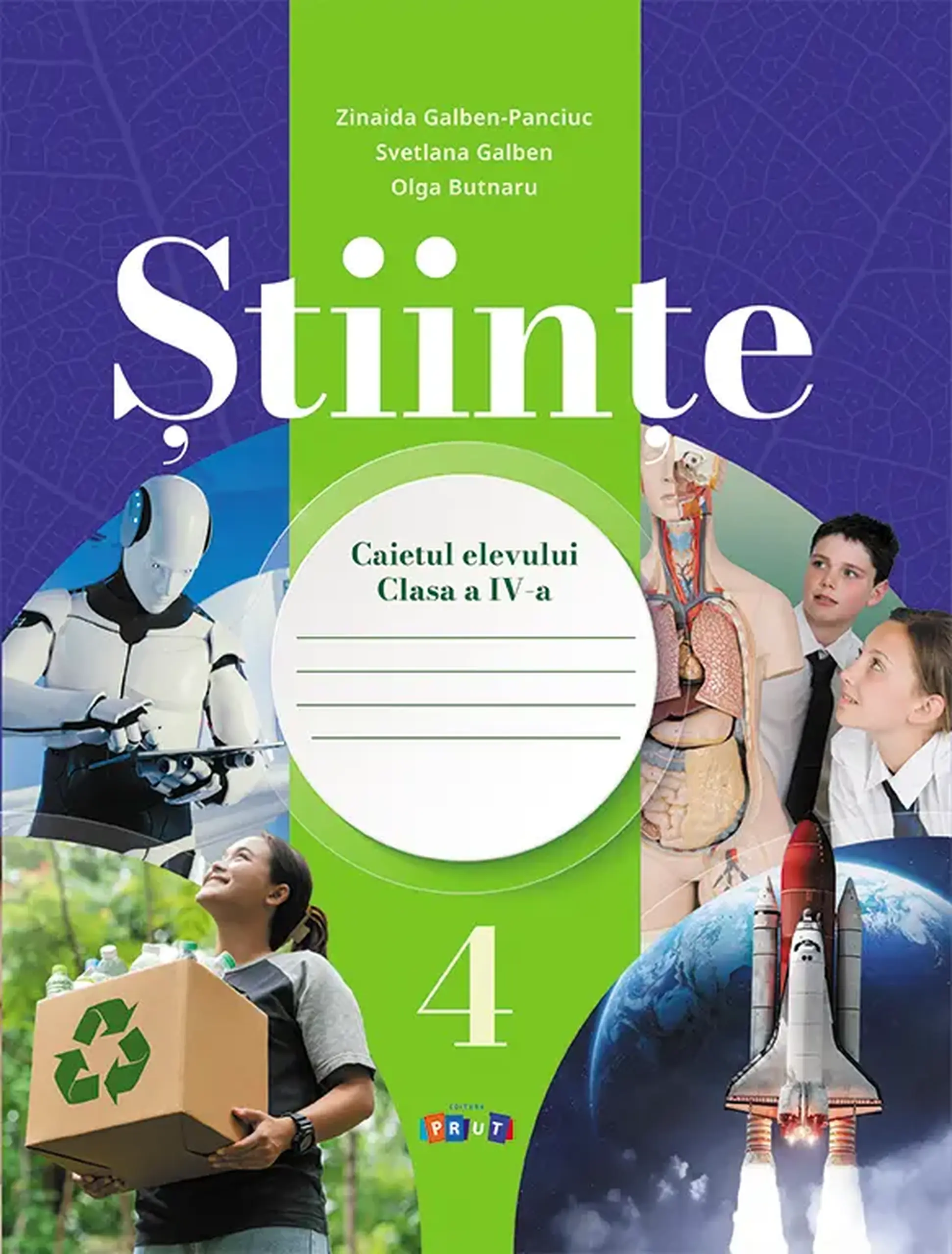 Stiinte cl.4. Caietul elevului | Zinaida Galben-Panciuc, Svetlana Galben, Olga Butnaru