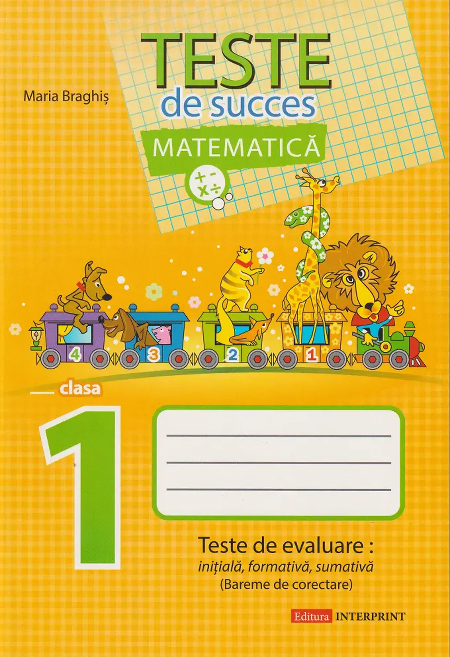 Matematica cl.1. Teste de succes. Teste de evaluare initiala, formativa, sumativa | Maria Braghis