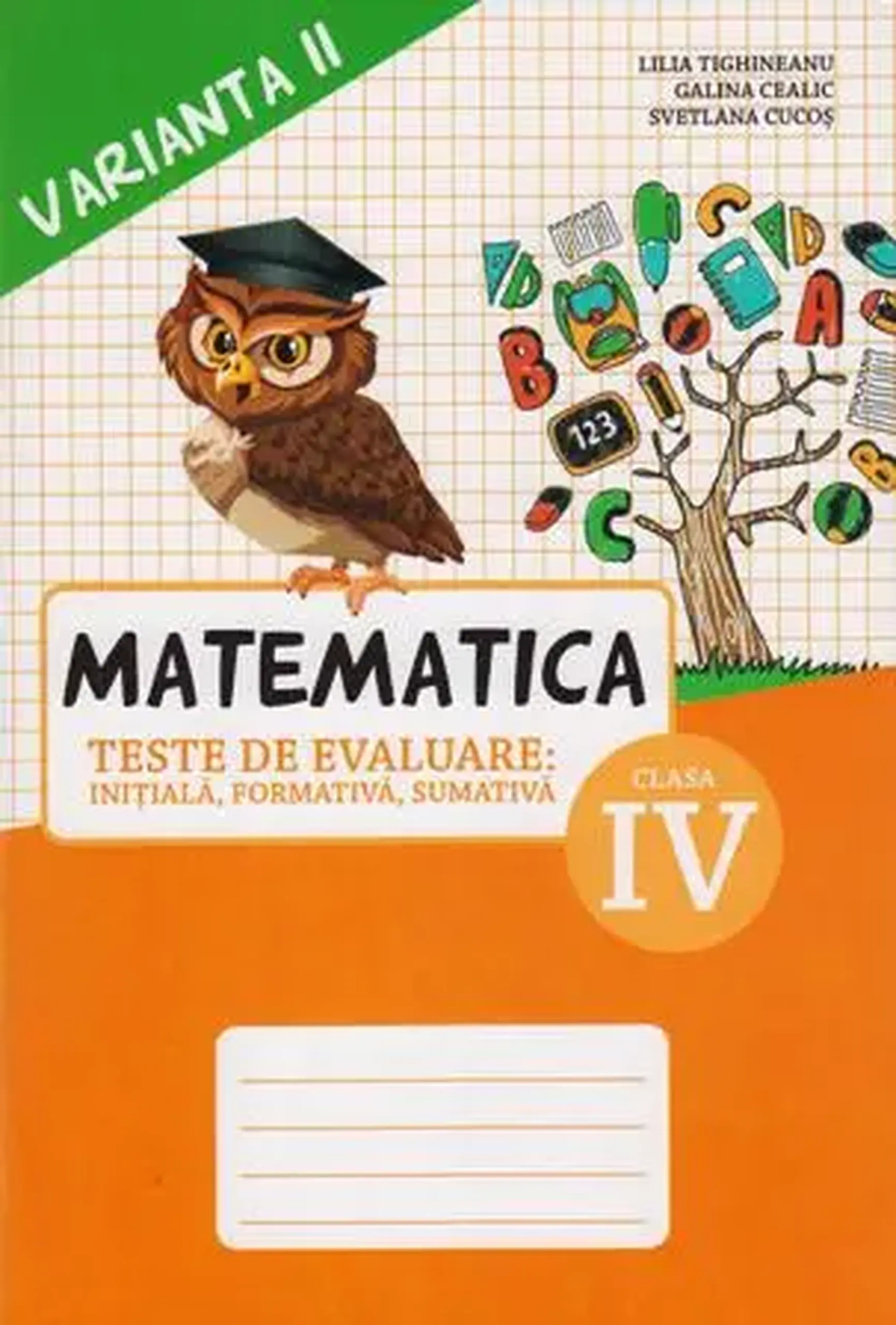 Matematica cl.4, Teste. Varianta 2 | Lilia Tighineanu, Galina Cealic, Svetlana Cucos