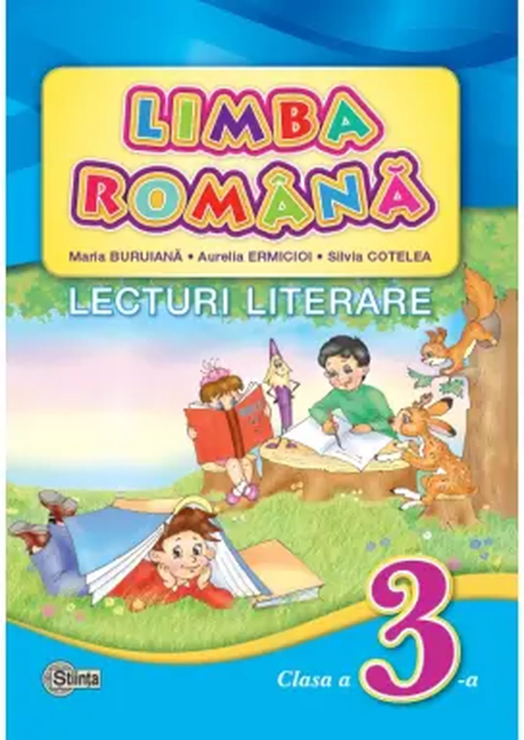 Limba romana cl.3. Lecturi literare | Maria Buruiana, Aurelia Ermicioi, Silvia Cotelea