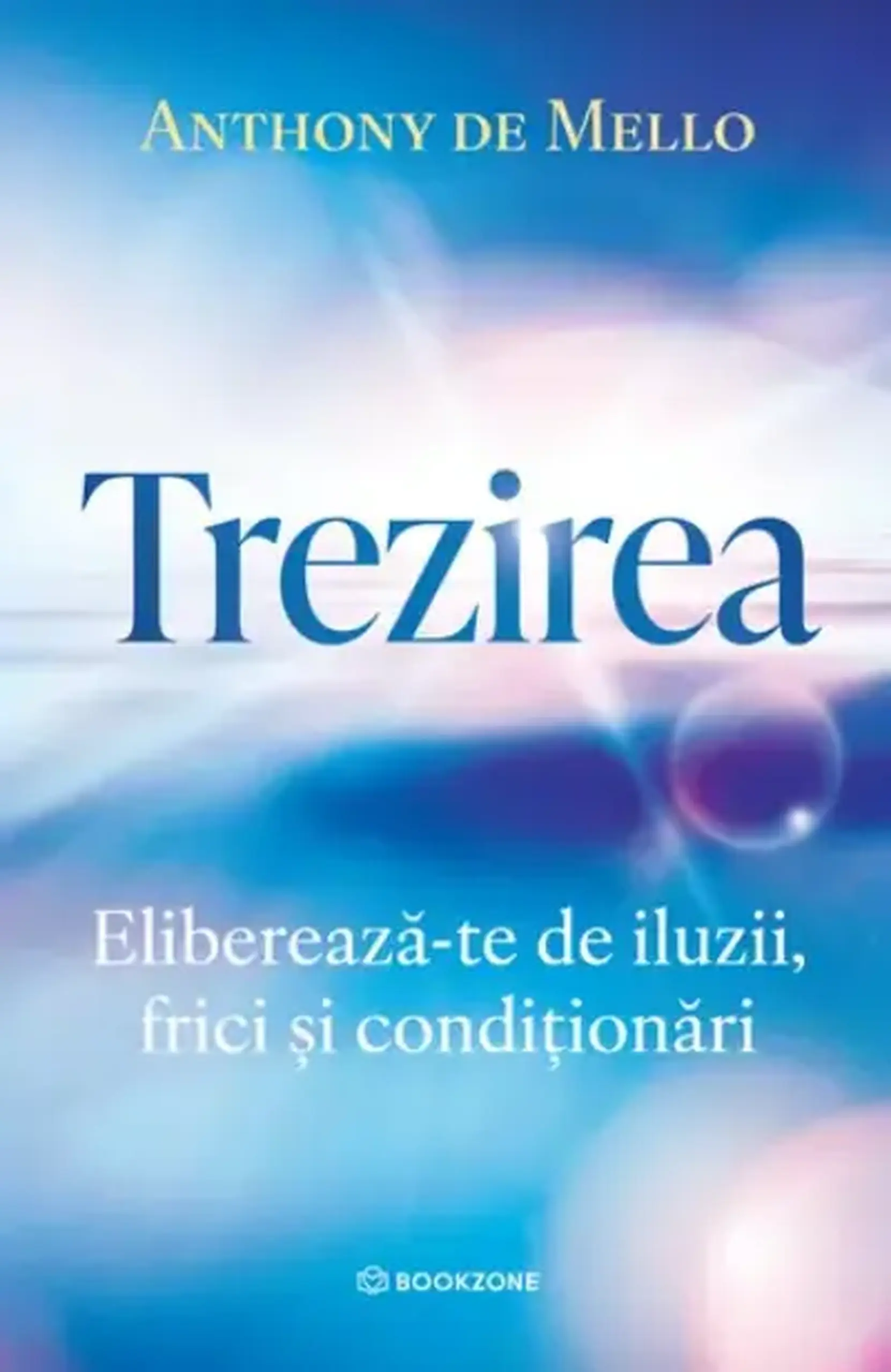 Trezirea. Elibereaza-te de iluzii, frici si conditionari | Anthony de Mello