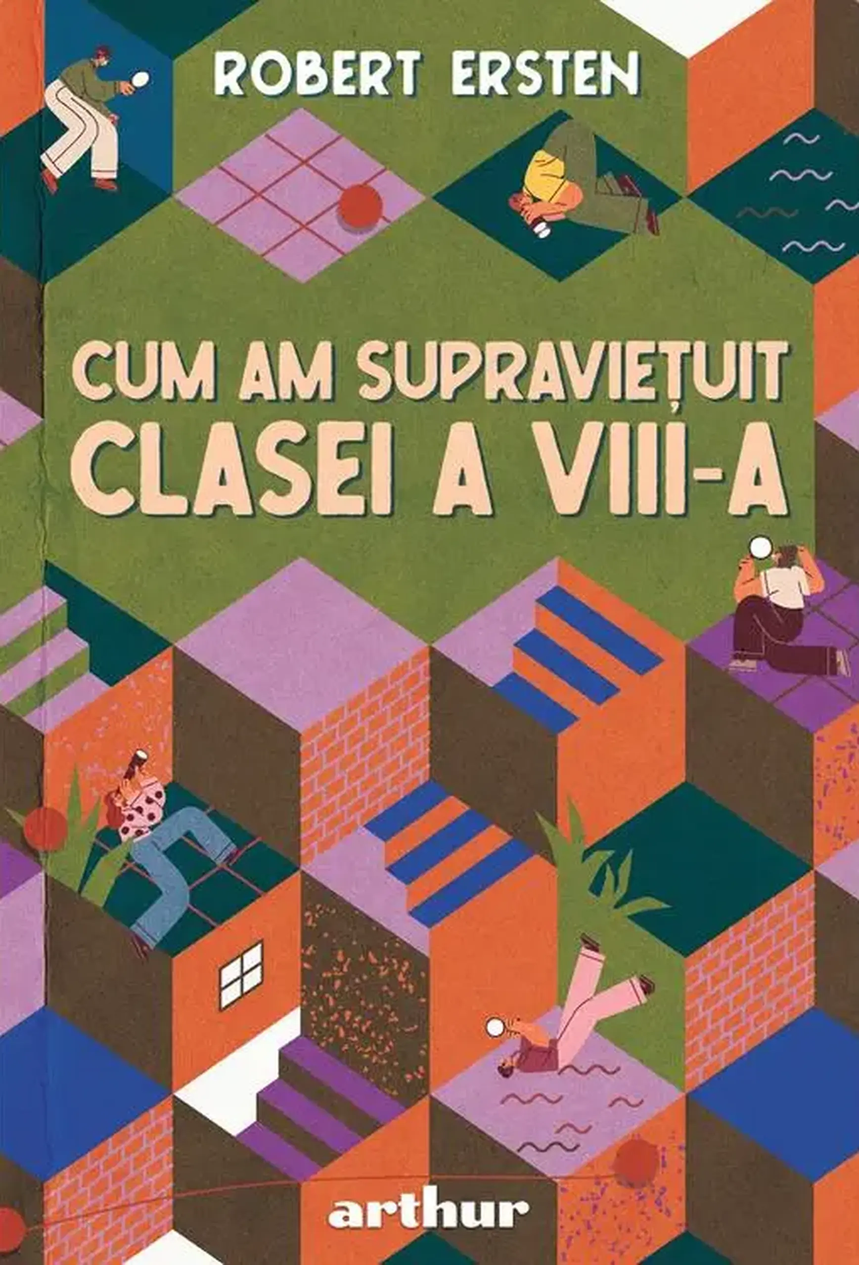 Cum am supravietuit clasei a VIII-a | Robert Ersten