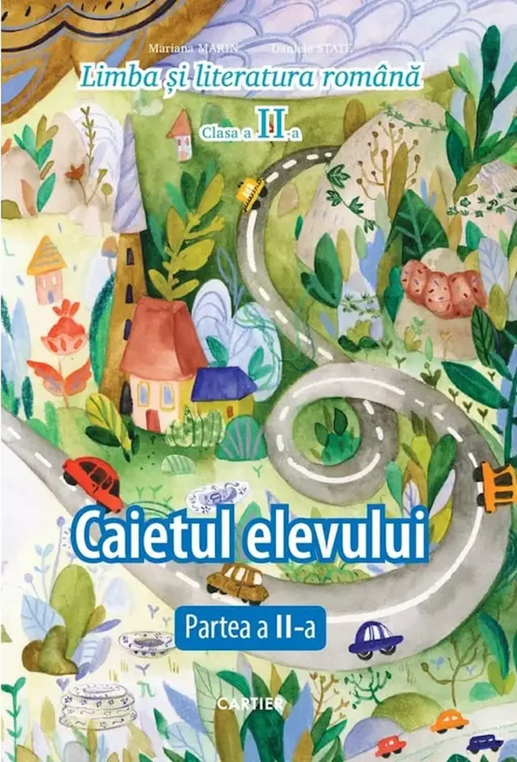 Limba si literatura romana cl.2. Caietul elevului. Partea 2 | Mariana Marin, Daniela State