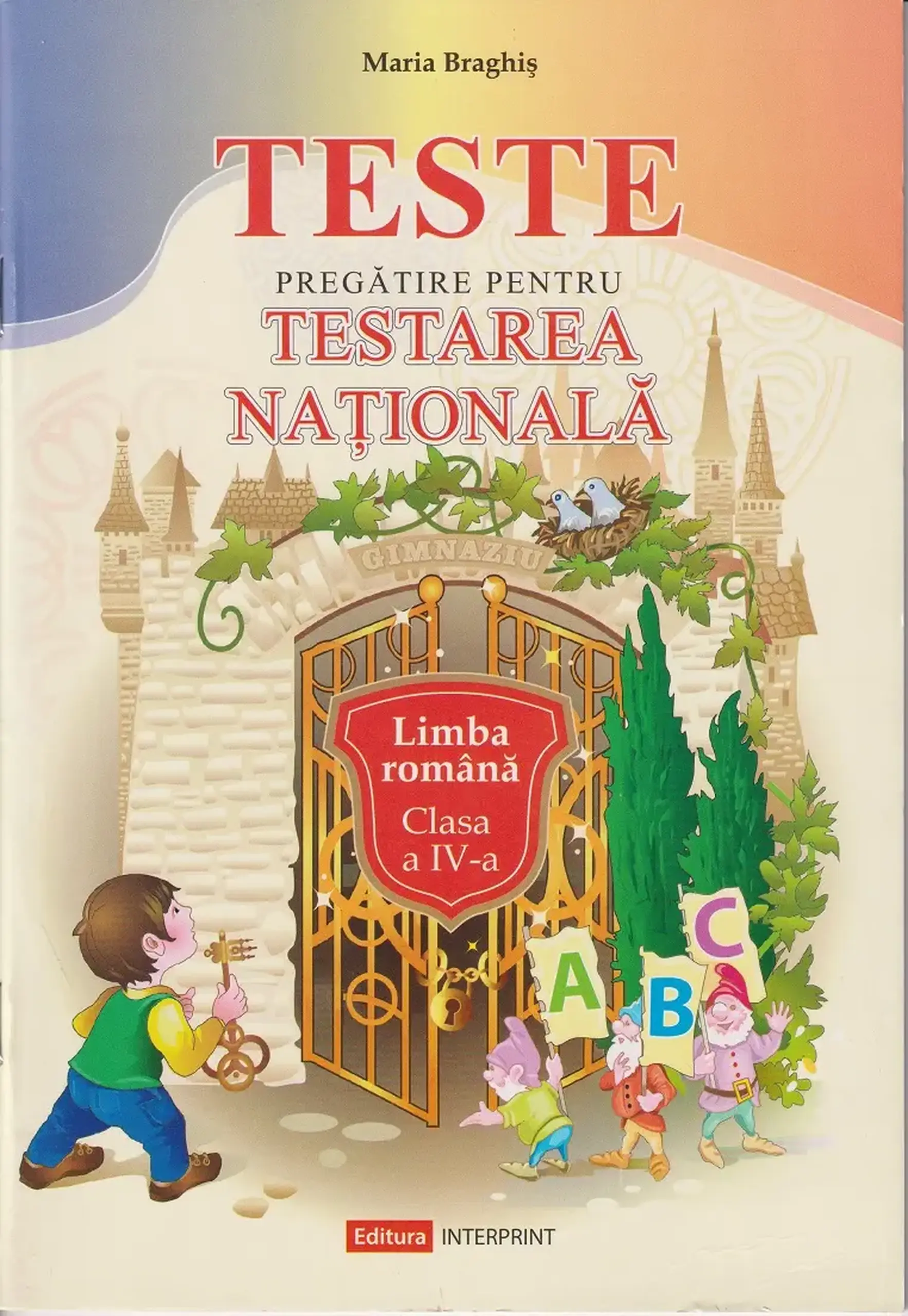 Limba romana cl.4. Pregatire pentru testarea nationala | Maria Braghis