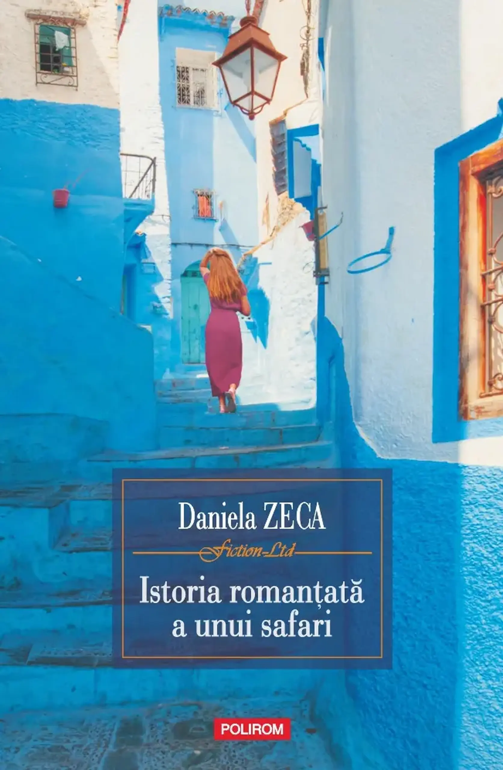 Istoria romantata a unui safari | Daniela Zeca-Buzura