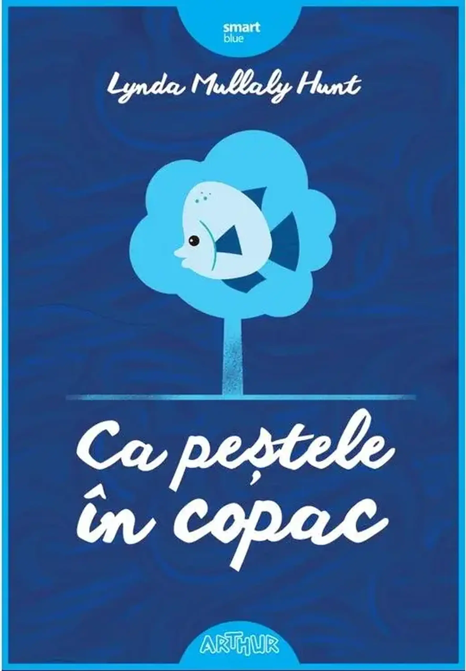Ca pestele in copac | Lynda Mullaly Hunt