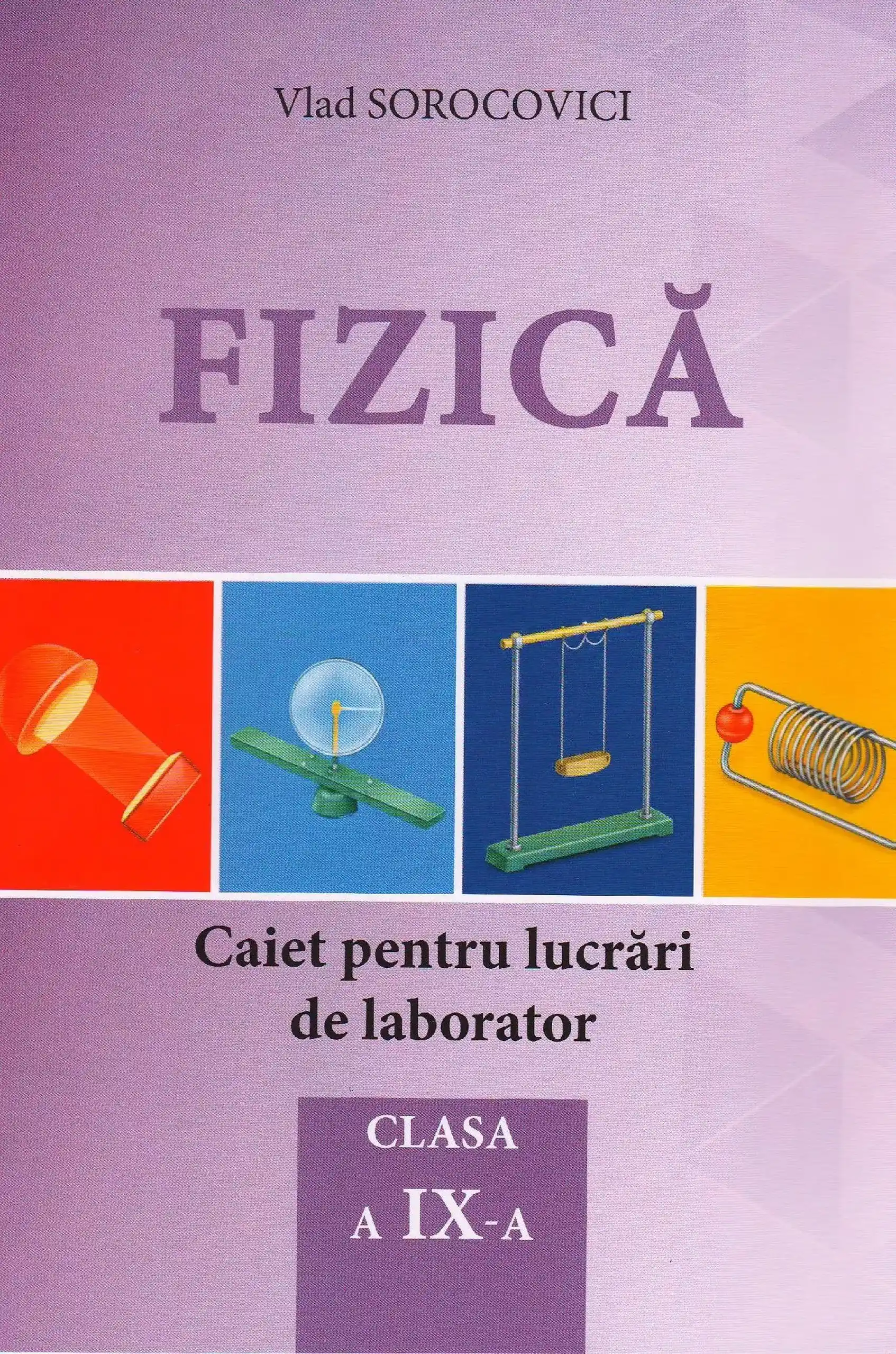 Fizica cl.9. Caiet de lucrari de laborator | Vlad Sorocovici
