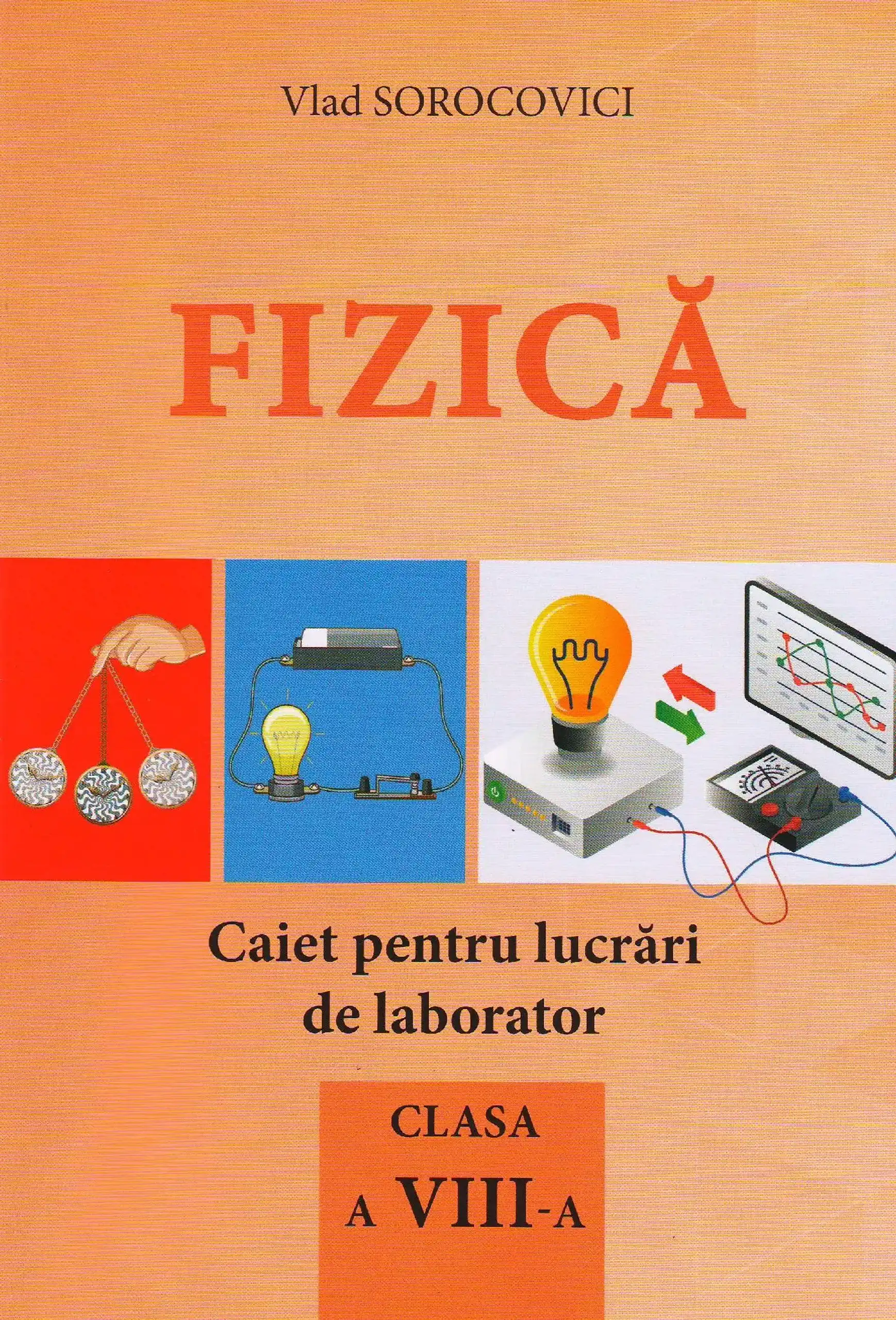 Fizica cl.8. Caiet de lucrari de laborator | Vlad Sorocovici