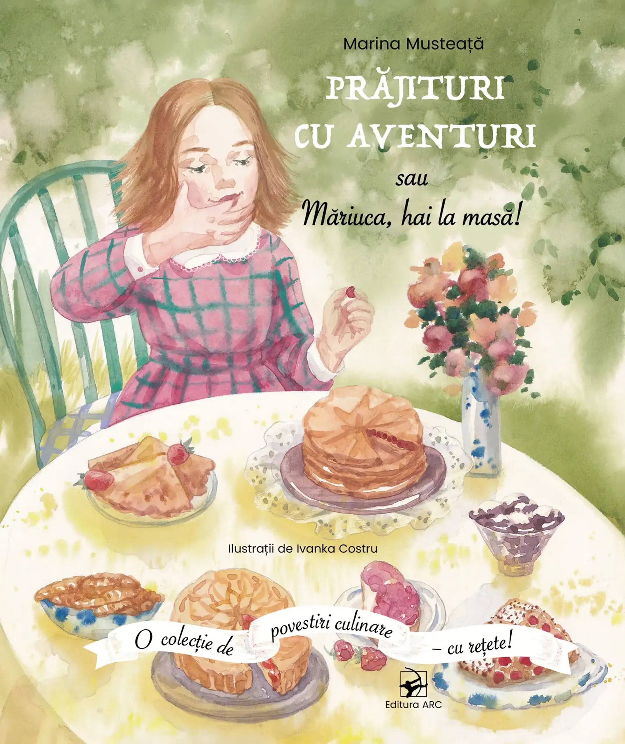 Prajituri cu aventuri sau Mariuca, hai la masa! | Marina Musteata