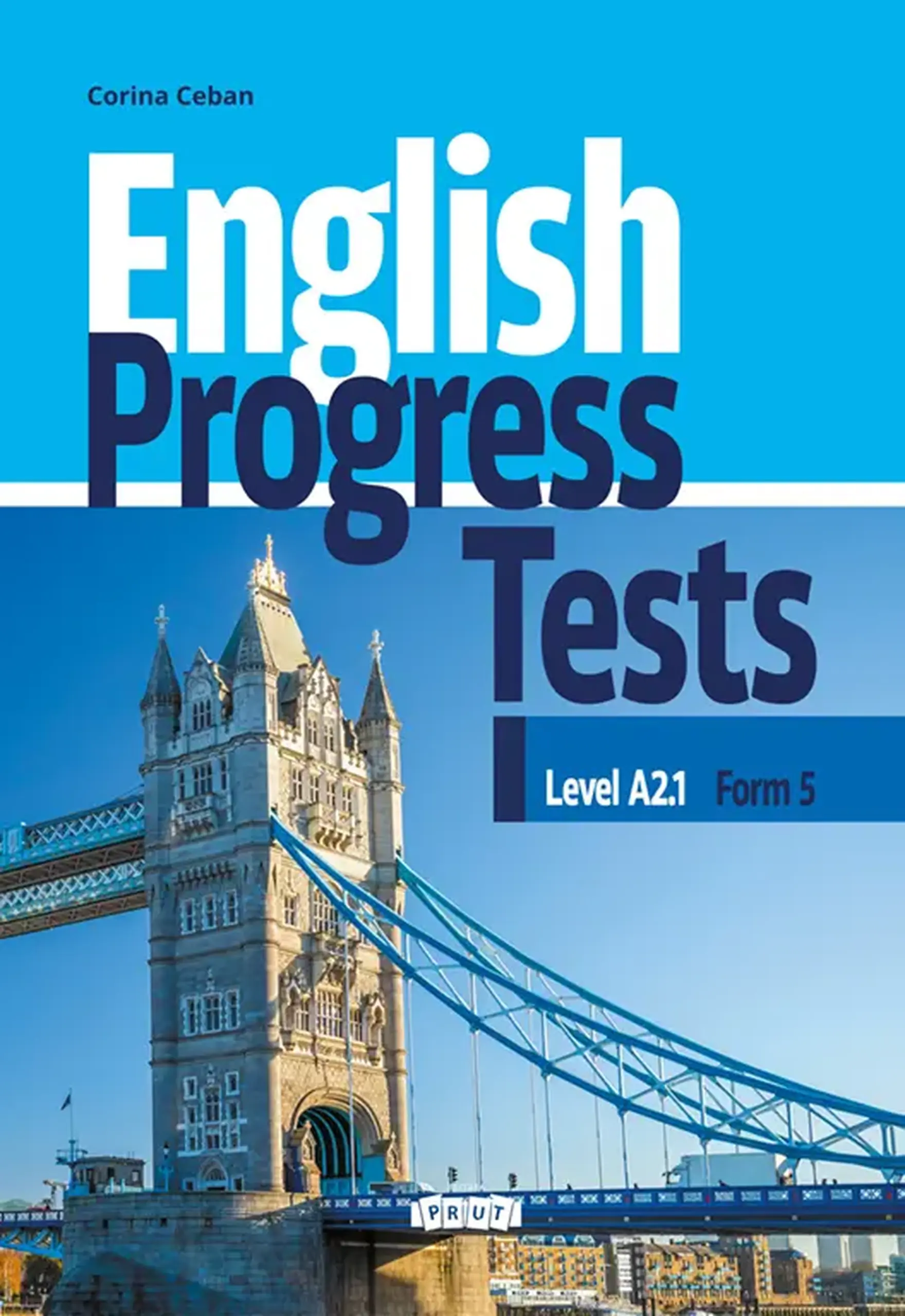 English Progress Tests. Form 5. Level A 2.1 | Corina Ceban