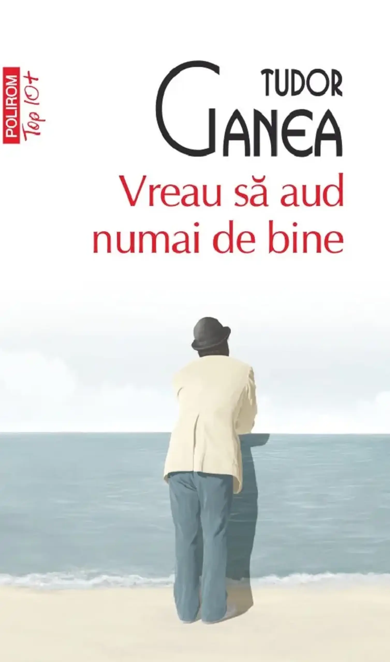 Vreau sa aud numai de bine | Tudor Ganea