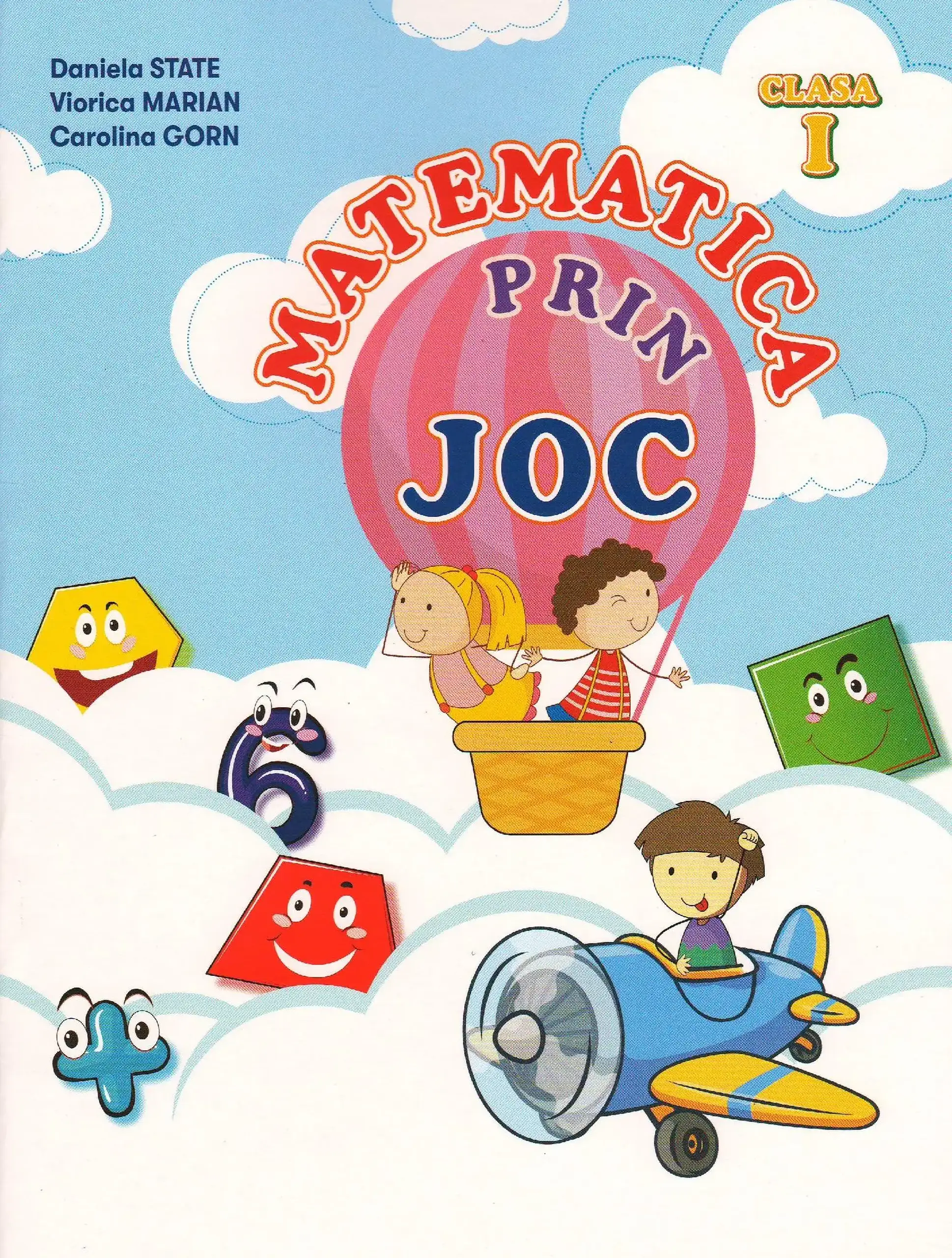 Matematica prin joc cl.1 | Daniela State, Viorica Morcov, Carolina Gorn
