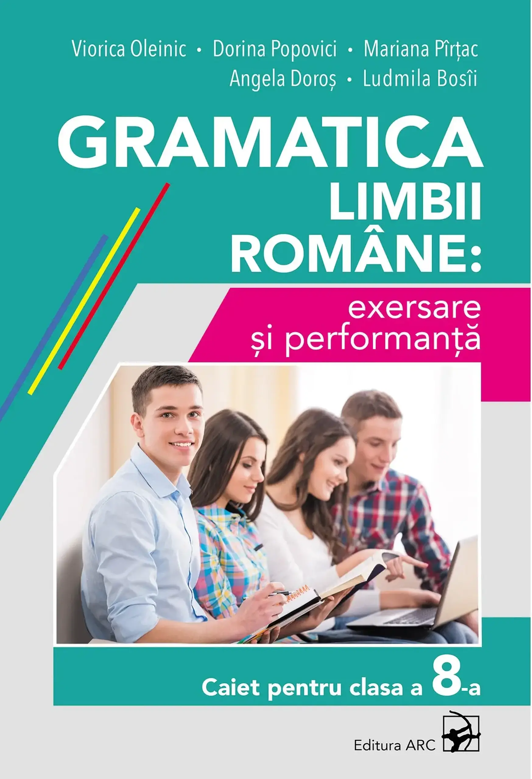 Gramatica limbii romane: exersare si performanta. Caiet pentru clasa a 8-a | Angela Doros, Dorina Popovici