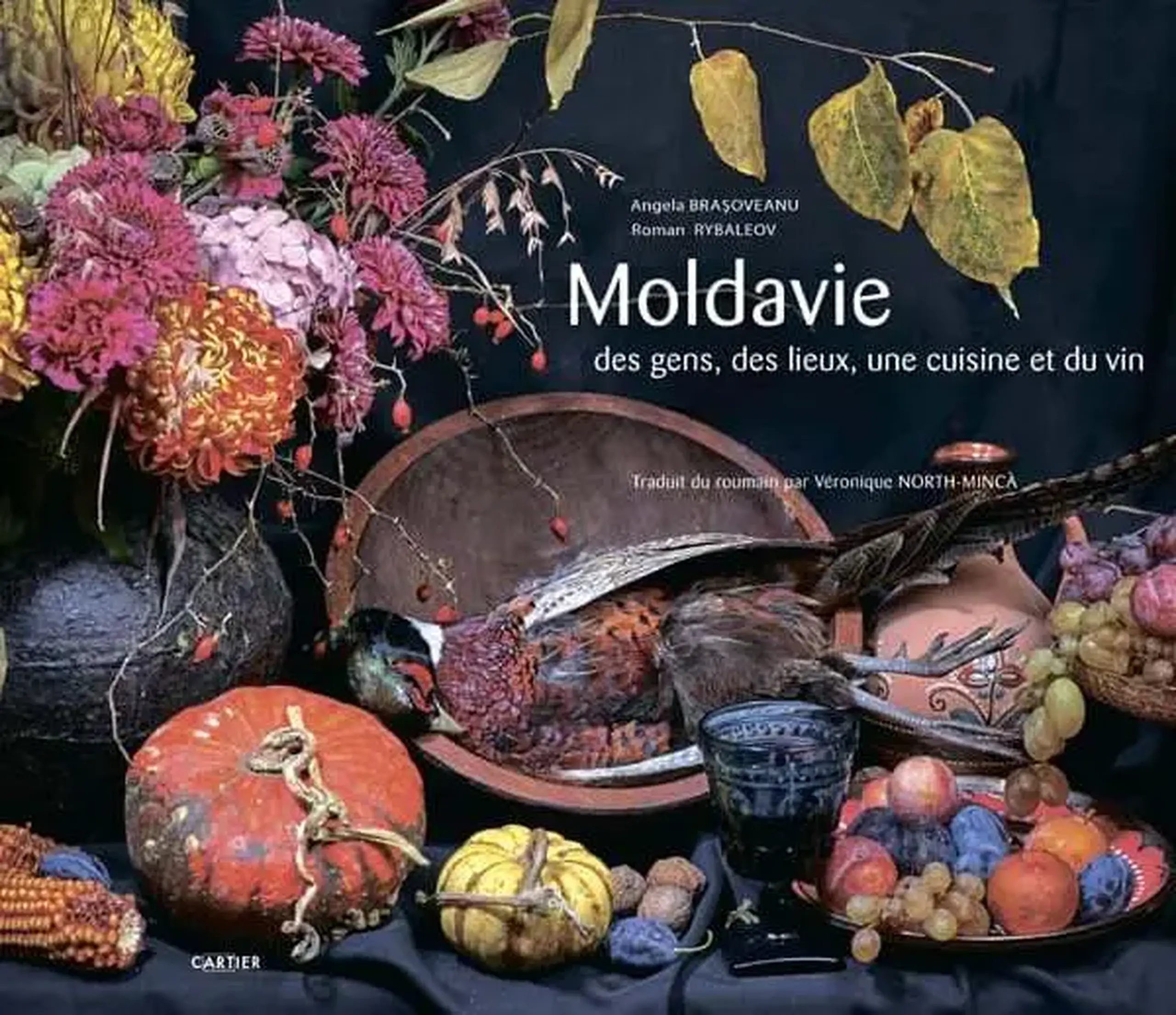 Moldavie, des gens, des lieux, une cuisine et du vin | Angela Brasoveanu