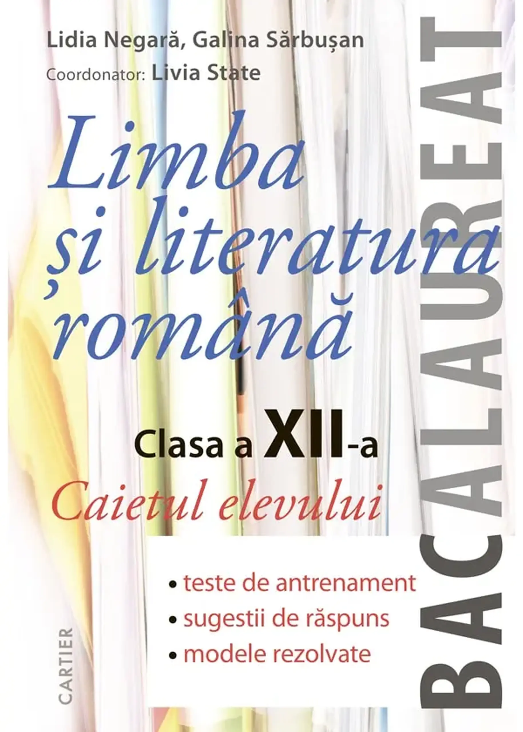 Limba si literatura romana cl.12. Caietul elevului | Lidia Negara, Livia State, Galina Sarbusan