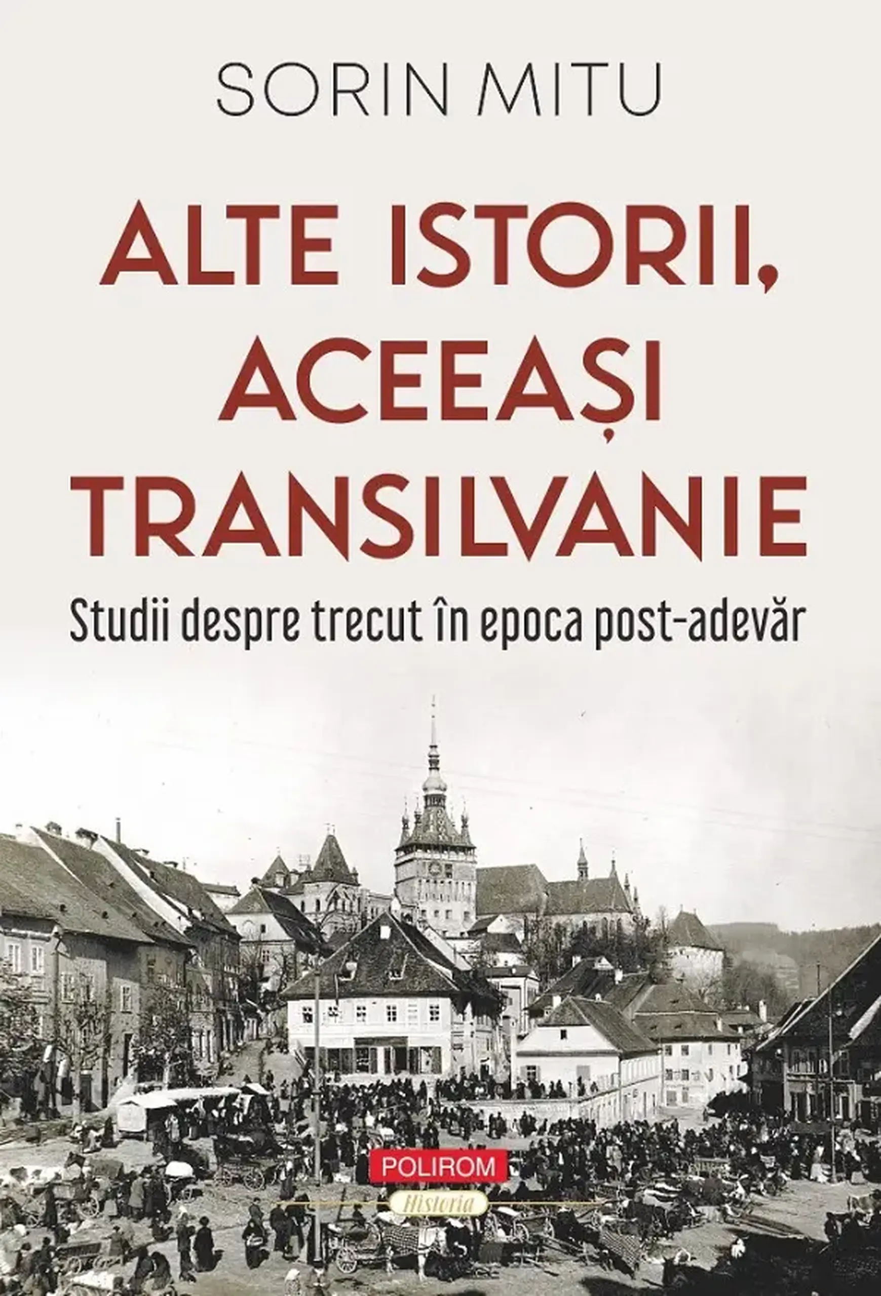 Alte istorii, aceeasi Transilvanie | Sorin Mitu