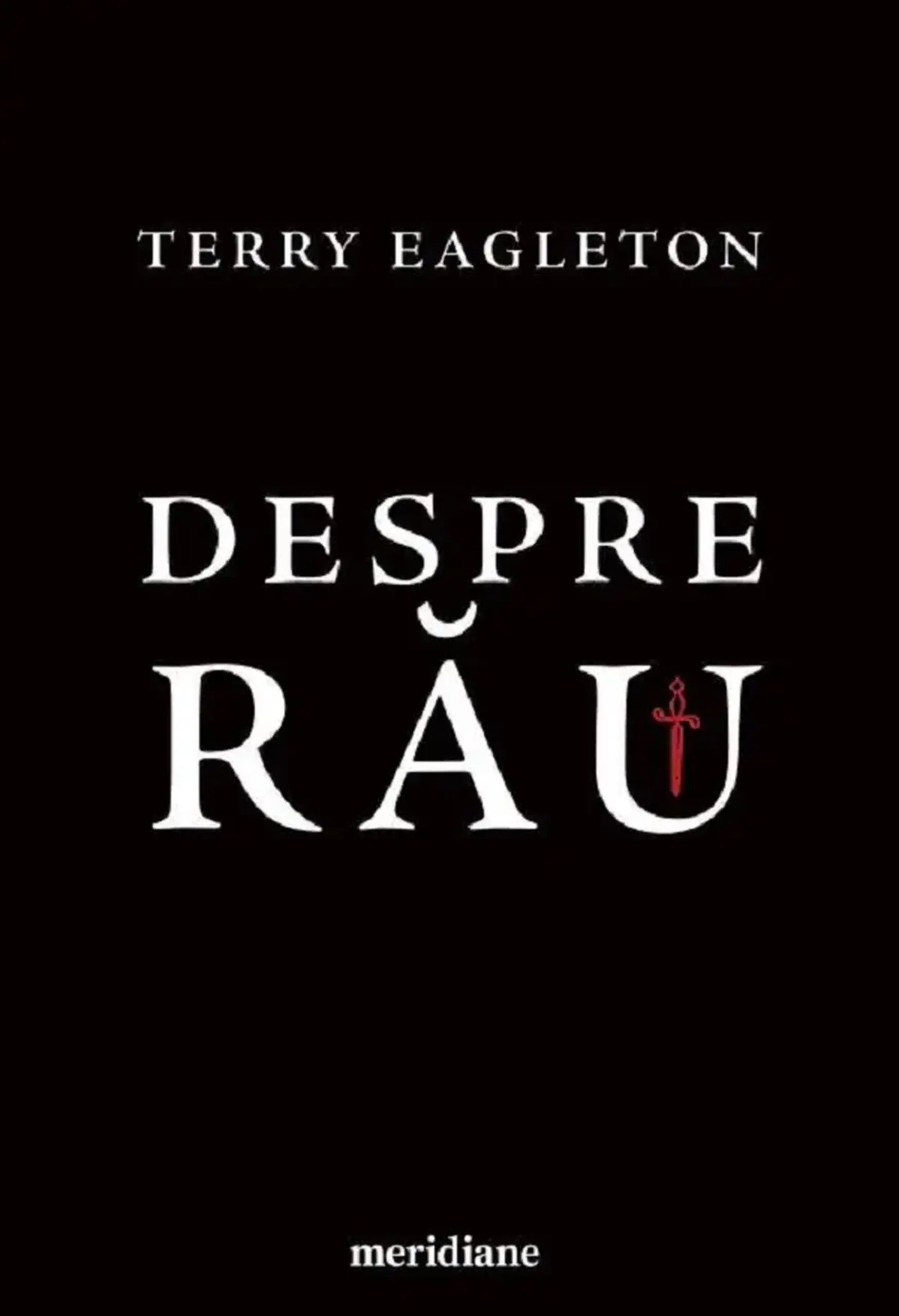 Despre rau | Terry Eagleton