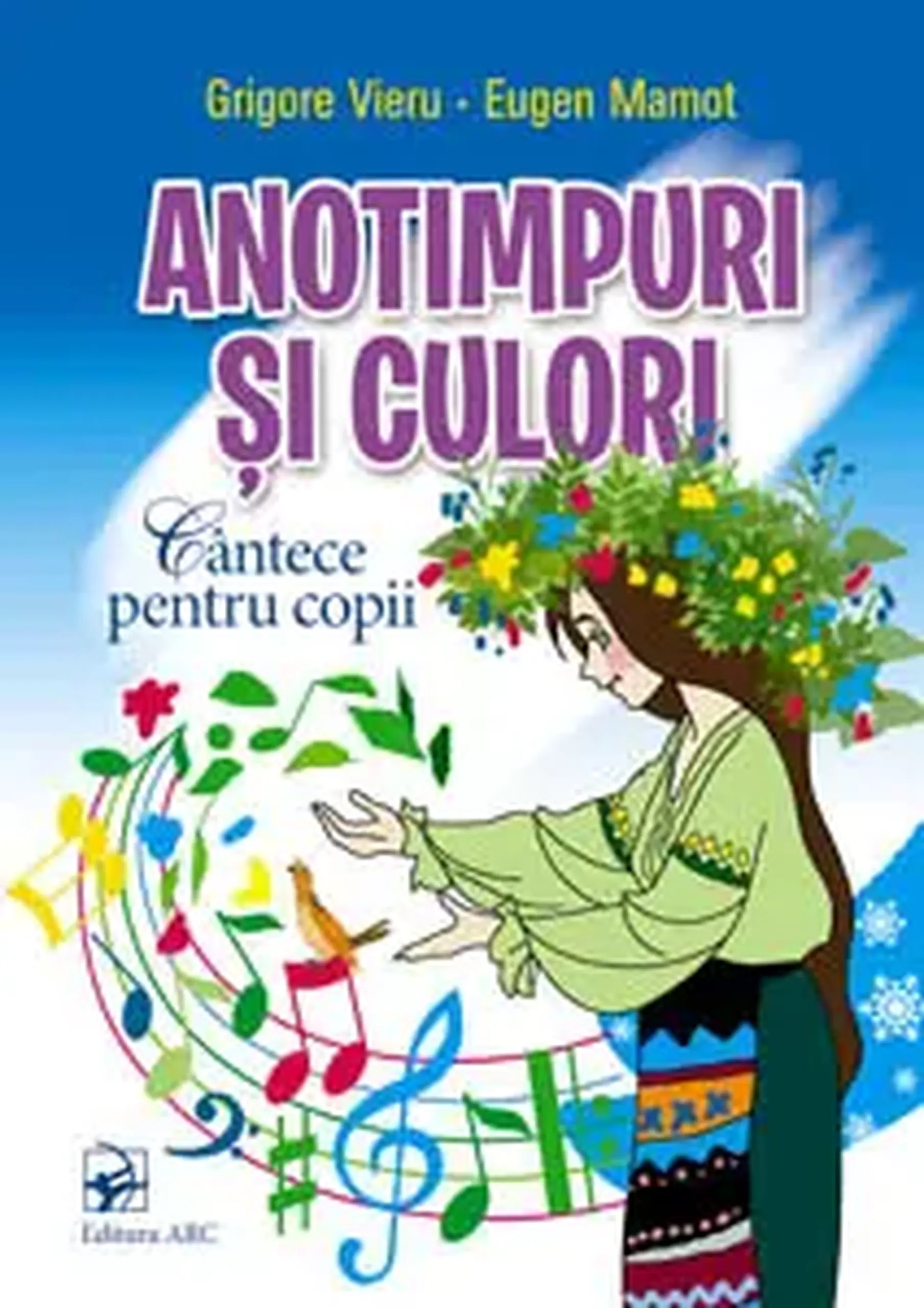 Anotimpuri si culori. Cantece pentru copii | Grigore Vieru, Eugen Mamot