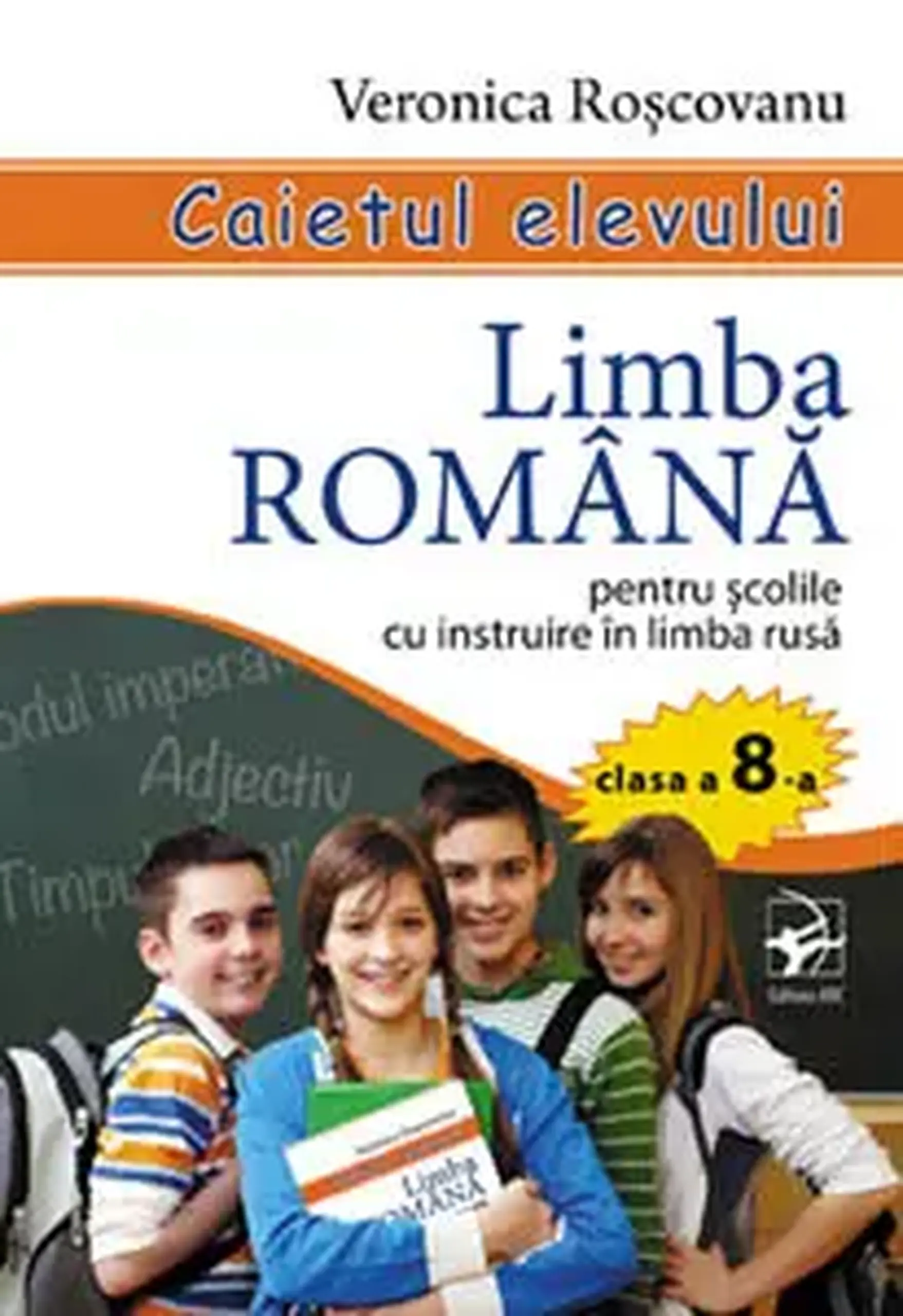 Limba romana cl.8. Caietul elevului. Pentru scolile cu instruire in limba rusa | Veronica Roscovanu