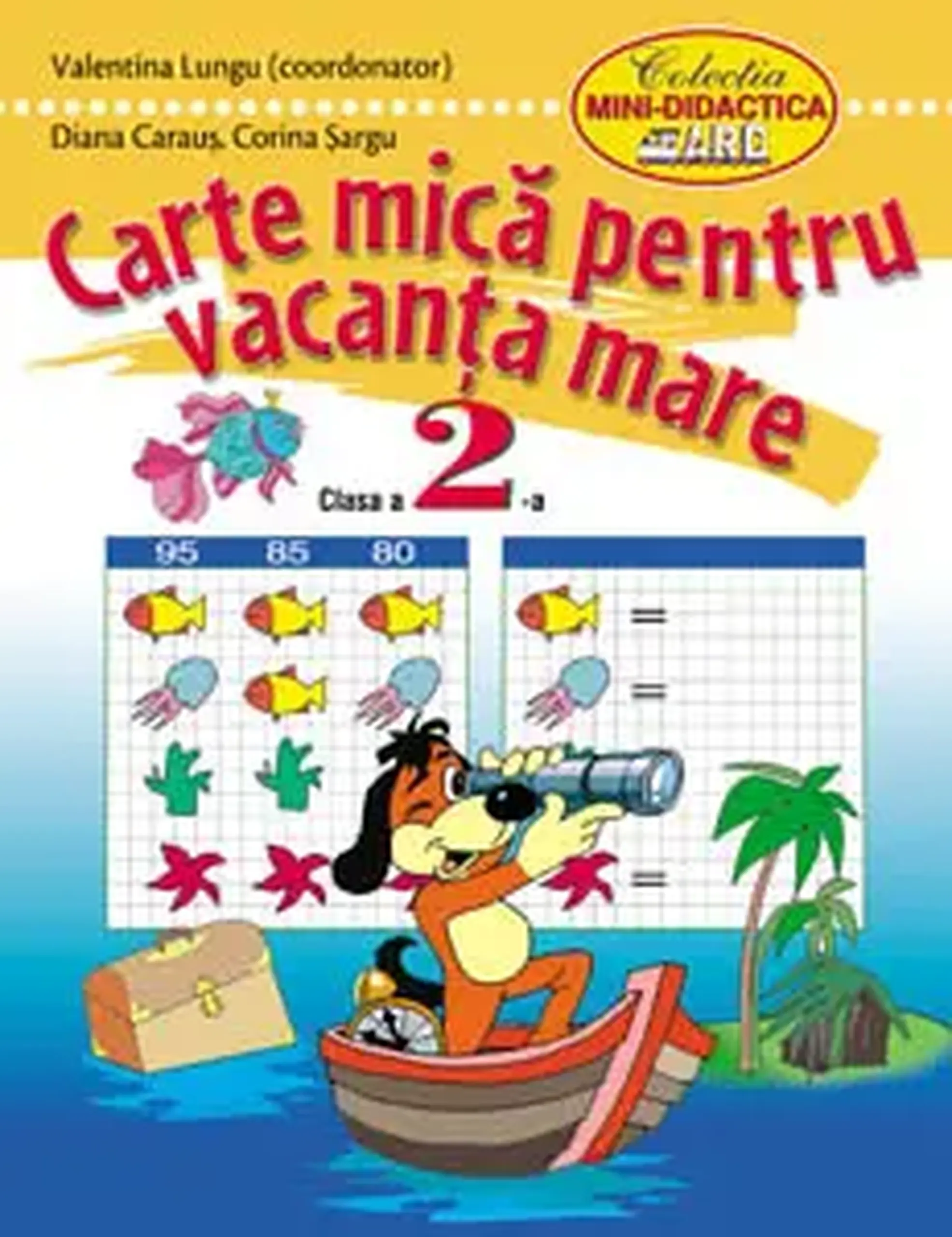 Carte mica pentru vacanta mare cl.2 | Valentina Lungu, Diana Caraus, Corina Sargu
