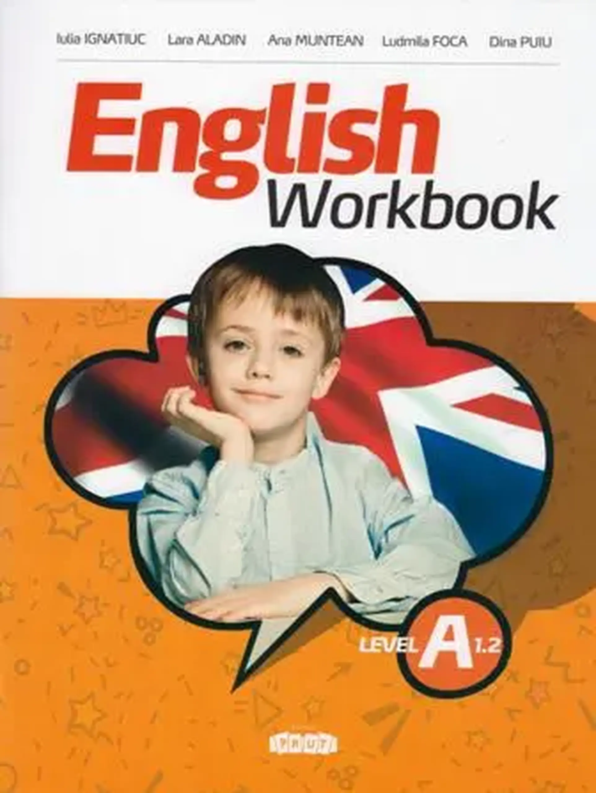 English. Workbook A1.2 (cl.3) | Iulia Ignatiuc, Lara Aladin, Ana Muntean, Ludmila Foca, Dina Puiu