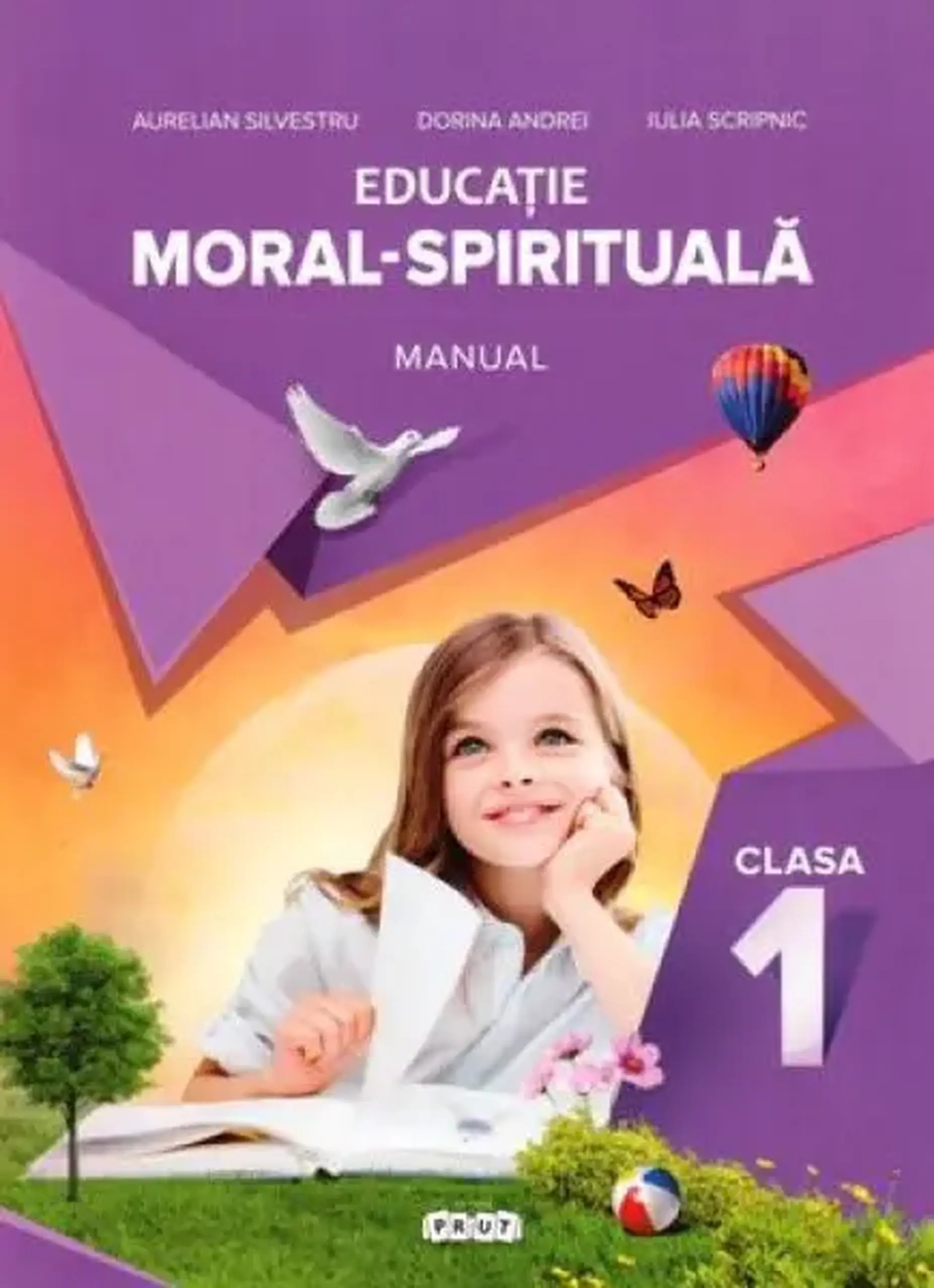 Educatie moral-spirituala cl.1. Manual | Aurelian Silvestru, Dorina Andrei, Iulia Scripnic