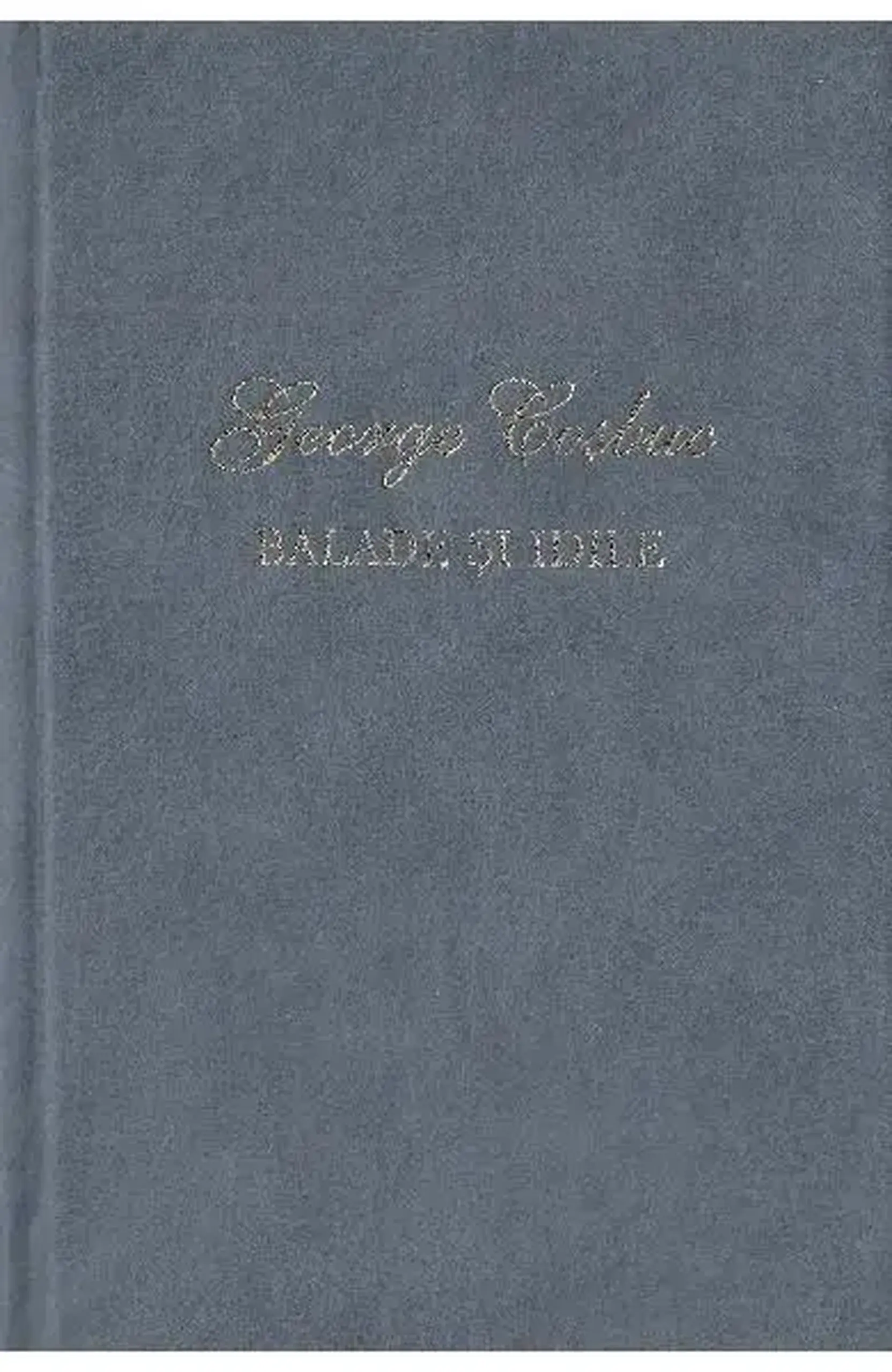Laurii poeziei. Balade si idile | George Cosbuc