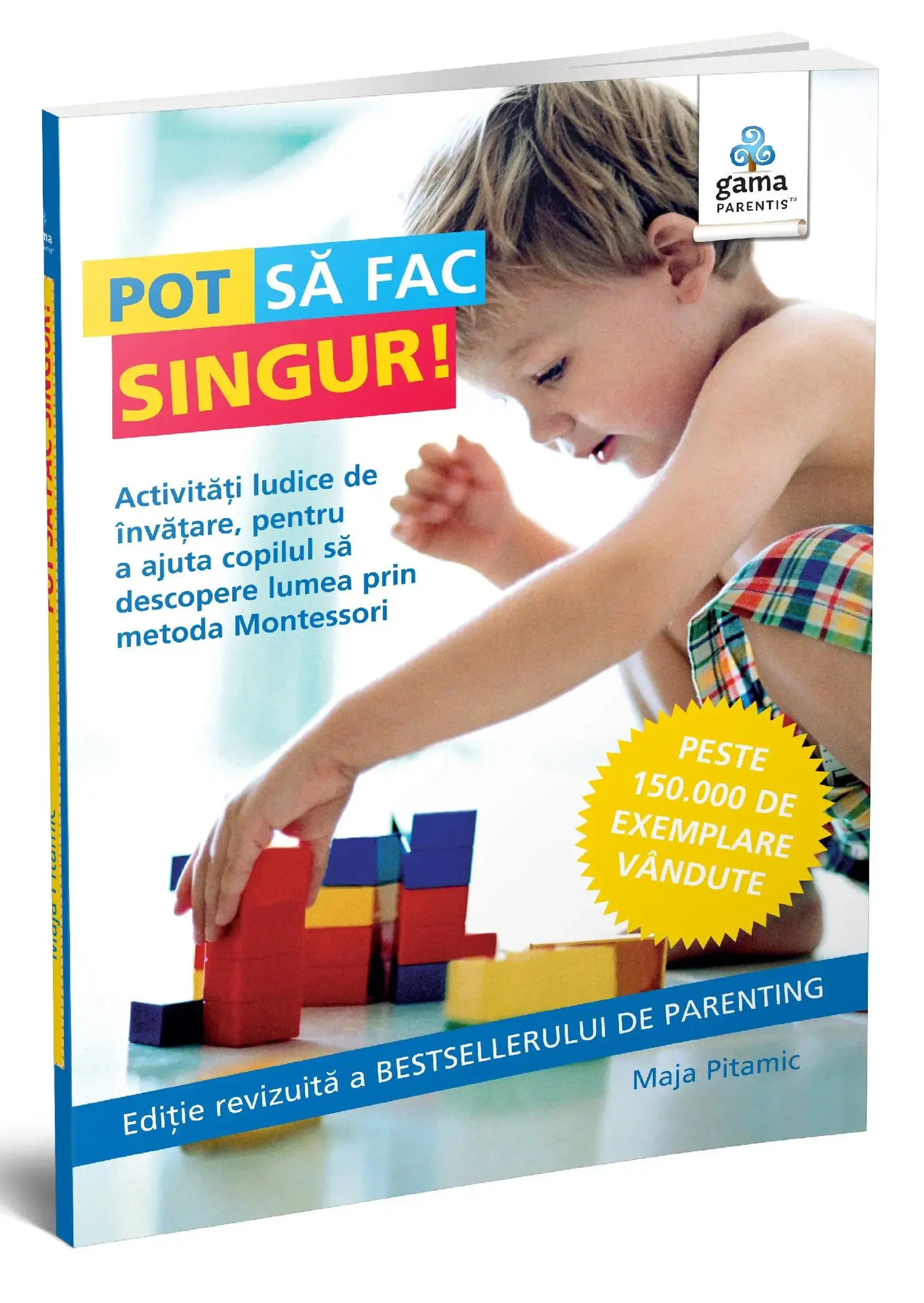 Pot sa fac singur! Activitati ludice de invatare. Montessori | Maja Pitamic