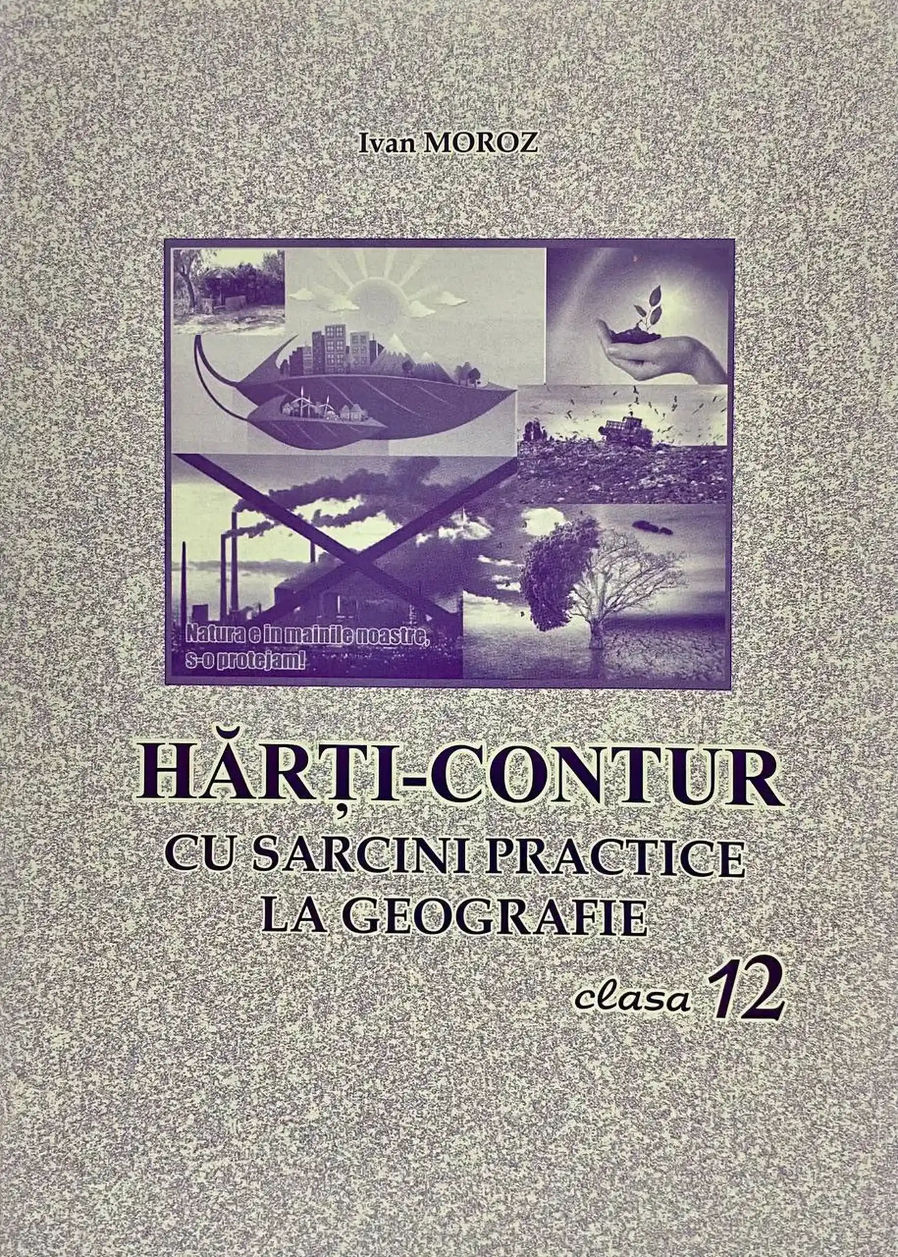 Harti-contur cu sarcini practice la geografie cl.12
