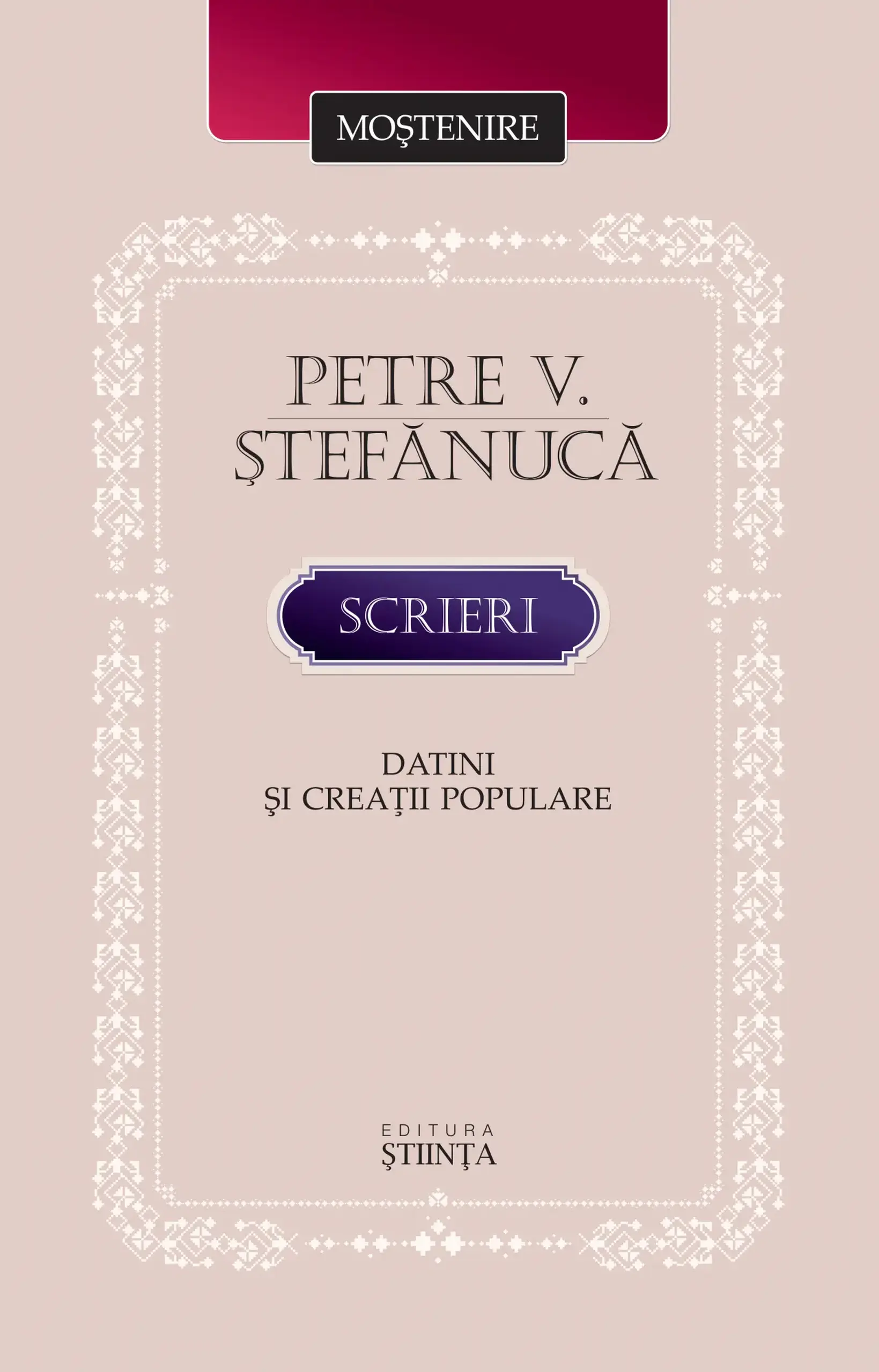 Mostenire. Petre V. Stefanuca. Scrieri. Datini si creatii populare | Petre V. Stefanuca