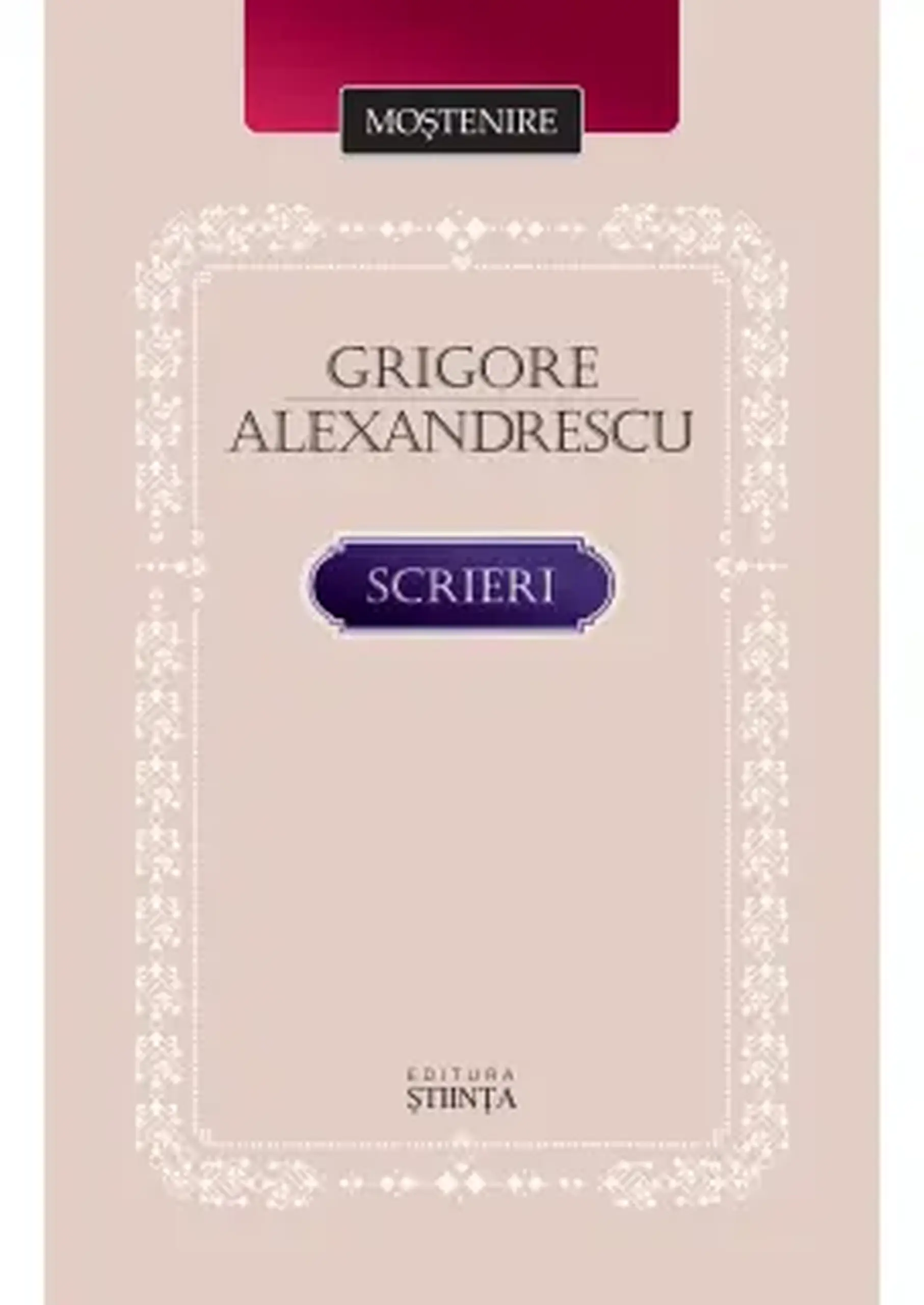 Mostenire. Grigore Alexandrescu. Scrieri | Grigore Alexandrescu