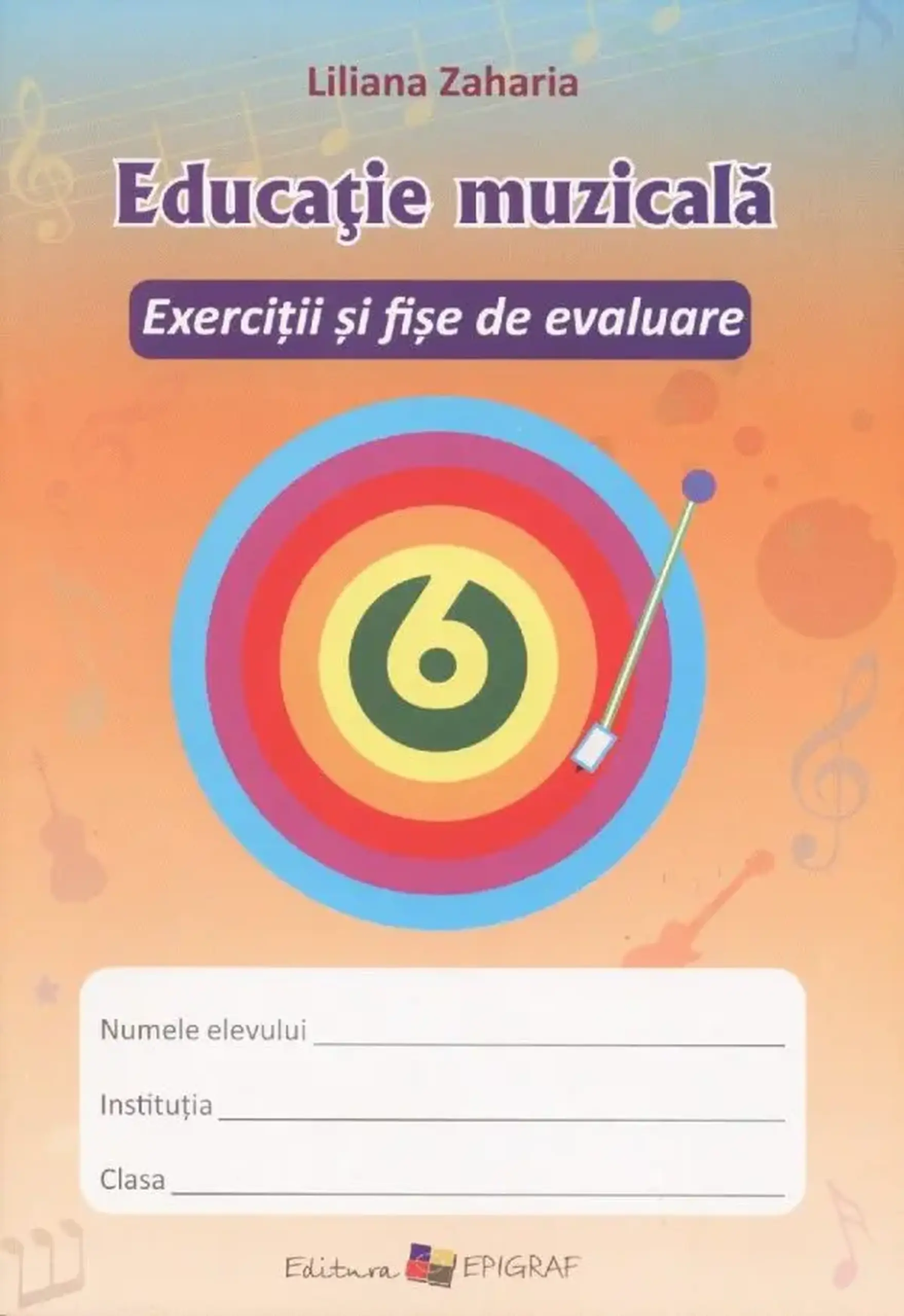 Educatie muzicala cl.6. Exercitii si fise de evaluare | Liliana Zaharia