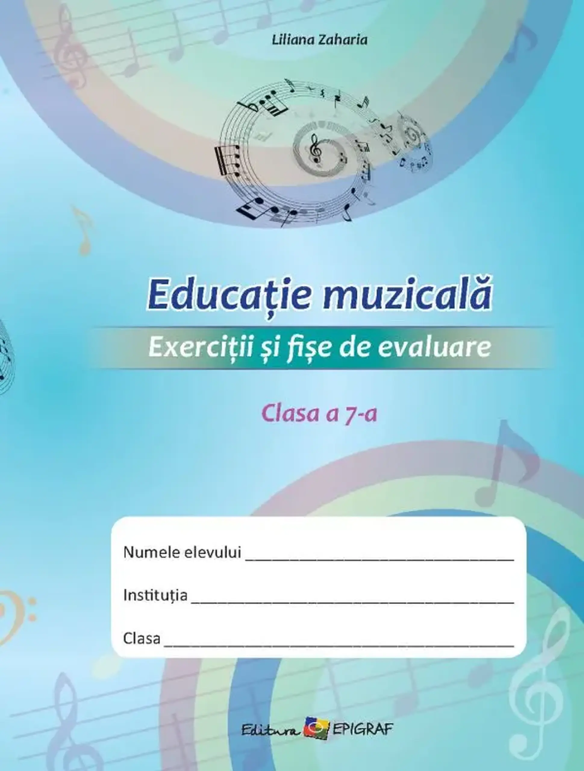 Educatie muzicala cl.7. Exercitii si fise de evaluare | Liliana Zaharia