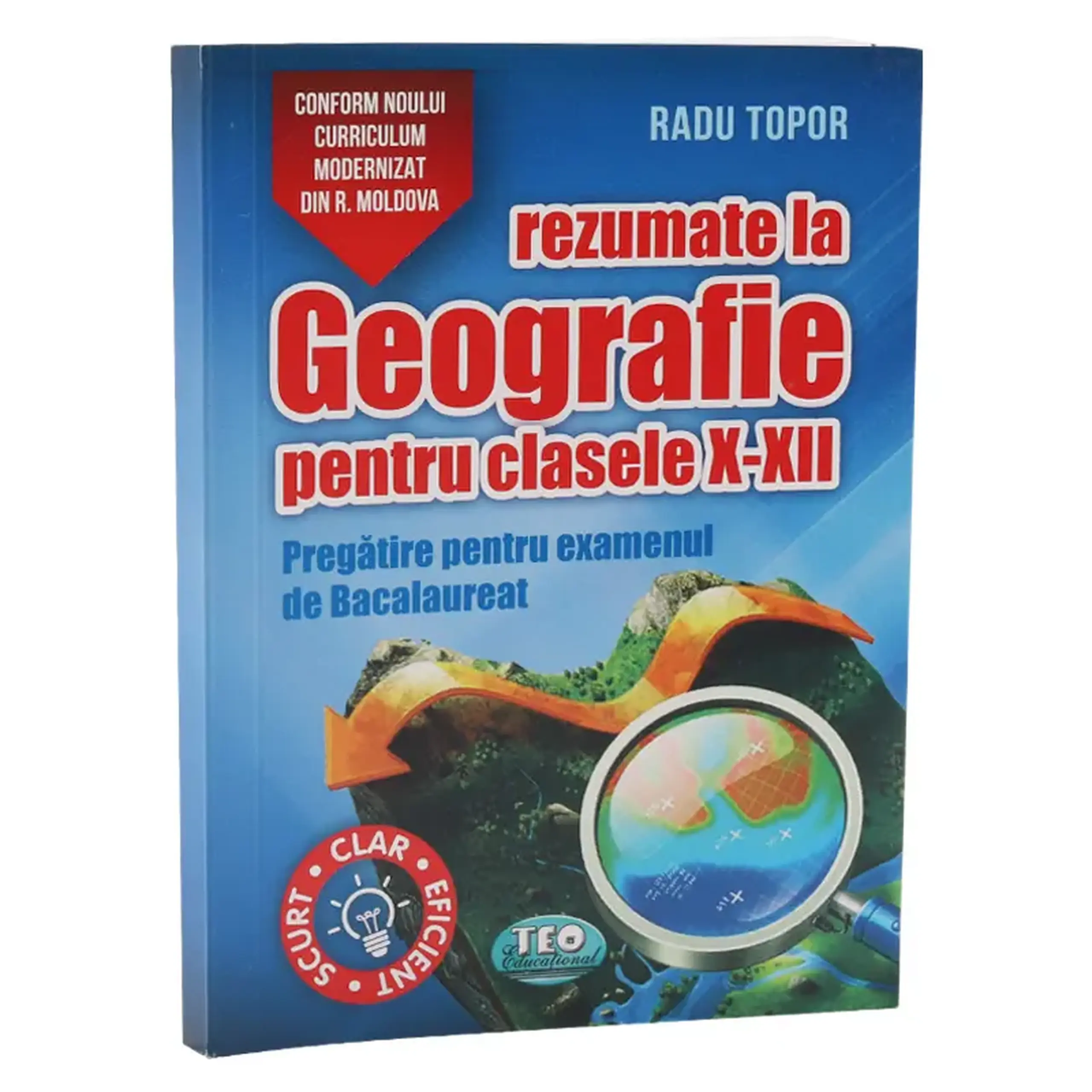 Rezumate la Geografie pentru clasele 10-12 | Radu Topor