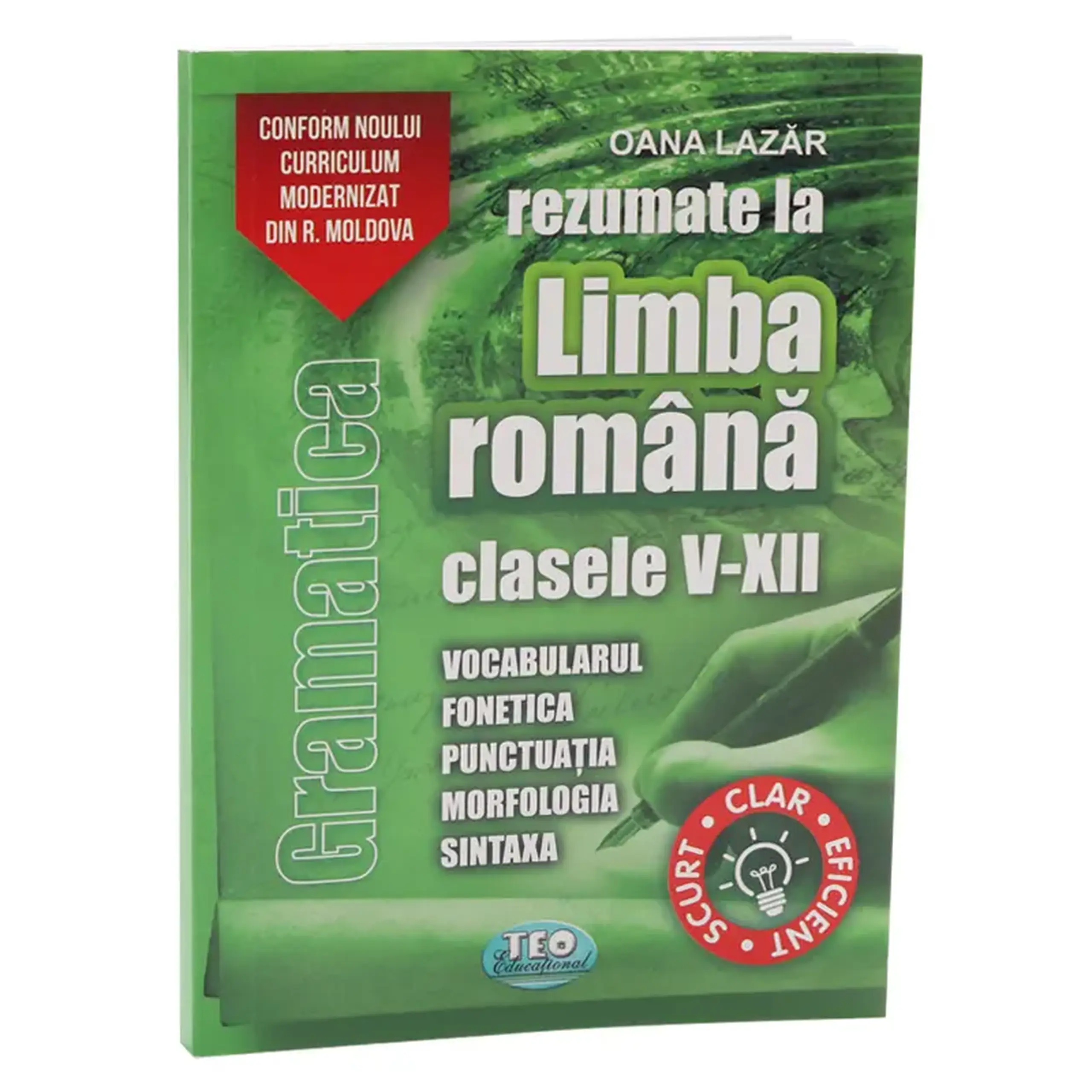 Rezumate la Limba Romana. Clasele 5-12. Gramatica | Oana Lazar